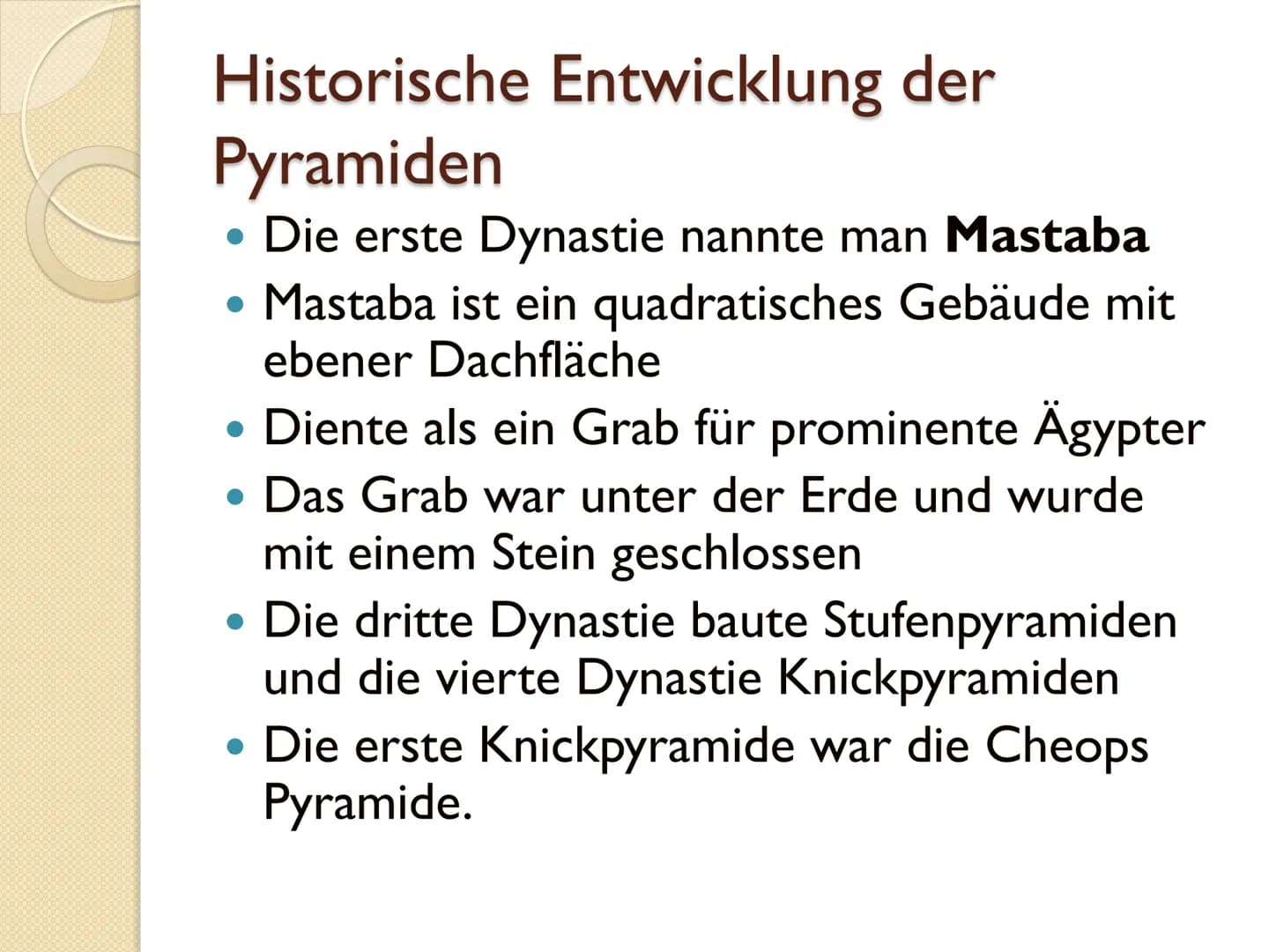 Die Pyramiden von Gizeh Gliederung
• Daten, Fakten und Zahlen
●
Historische Entwicklung der Pyramiden
• Material der Pyramiden
• Bautechnik 