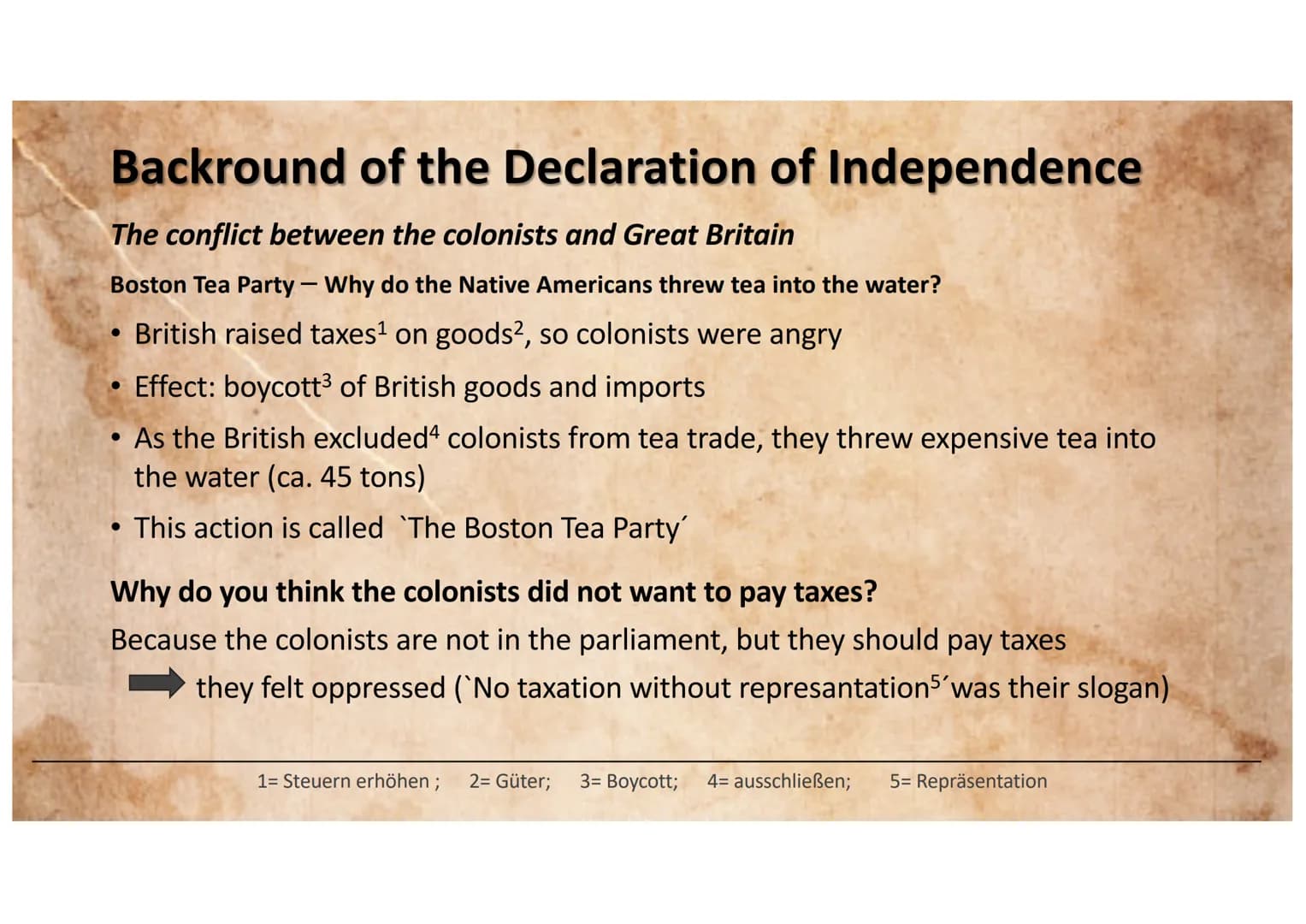 The Declaration of
Independence
declaration= Erklärung;
independence Unabhängigkeit Backround of the Declaration of Independence
The conflic