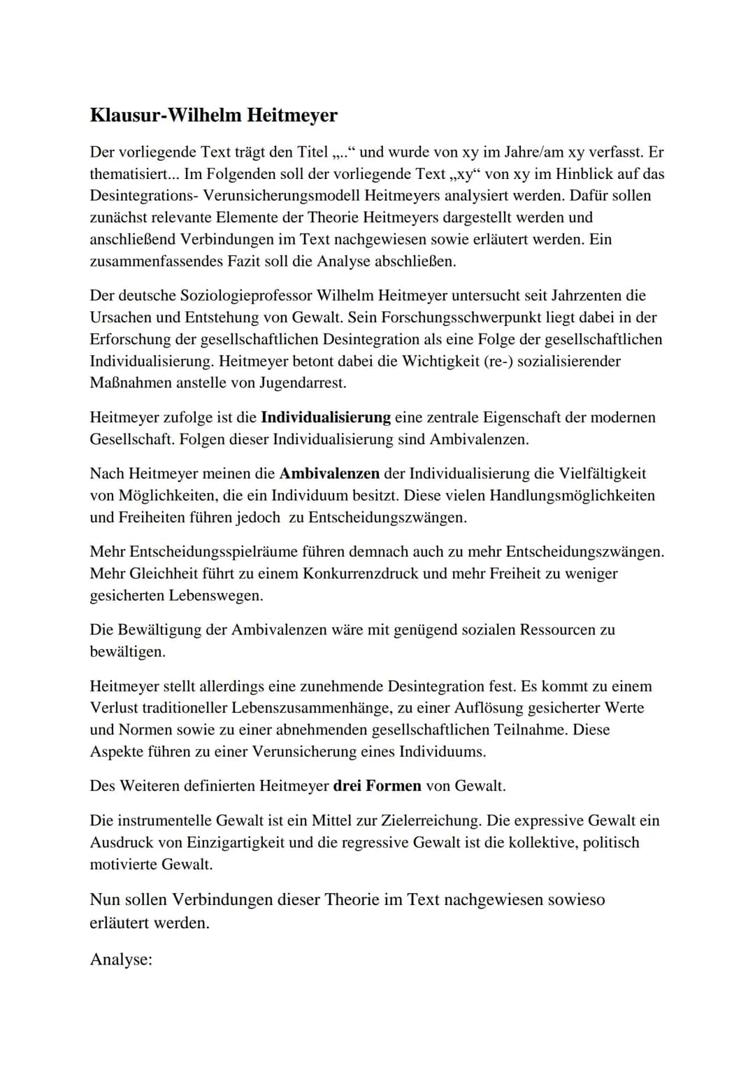 Klausur-Wilhelm Heitmeyer
Der vorliegende Text trägt den Titel ,,.." und wurde von xy im Jahre/am xy verfasst. Er
thematisiert... Im Folgend