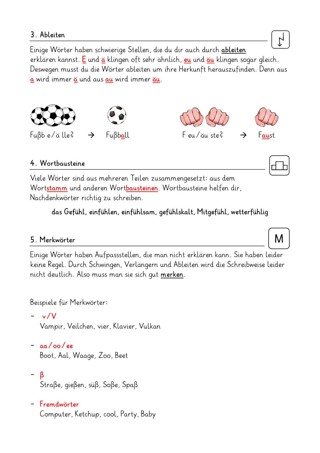 1. Sprechen - hören - schreiben
Die meisten Wörter schreibt man richtig, wenn man sie ordentlich ausspricht. Sprich
jedes Wort deutlich in S