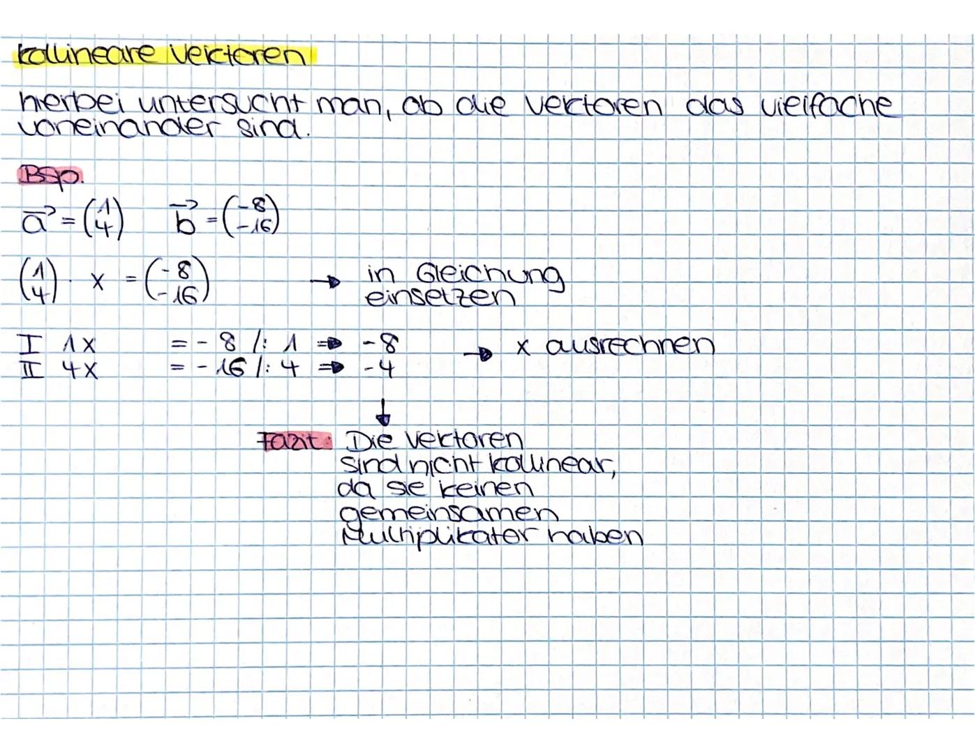 kallineare veictoren
herbei untersucht man, ob die vertoren das vielfache
voneinander sind.
Bsp.
a² = (4) B-(-88)
(4₁) × =(-8)
X
16
I AX
I 4