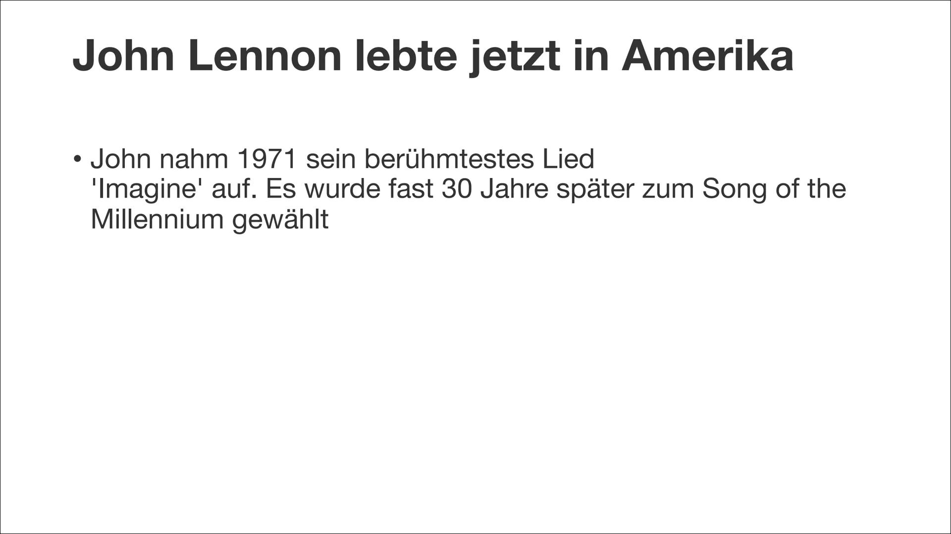 John Lennon Geboren im zweiten Weltkrieg
1940 wurde John als Sohn von Julia Lennon geboren. Sein
Vater war Seemann und auf See.
●
●
Er lebte