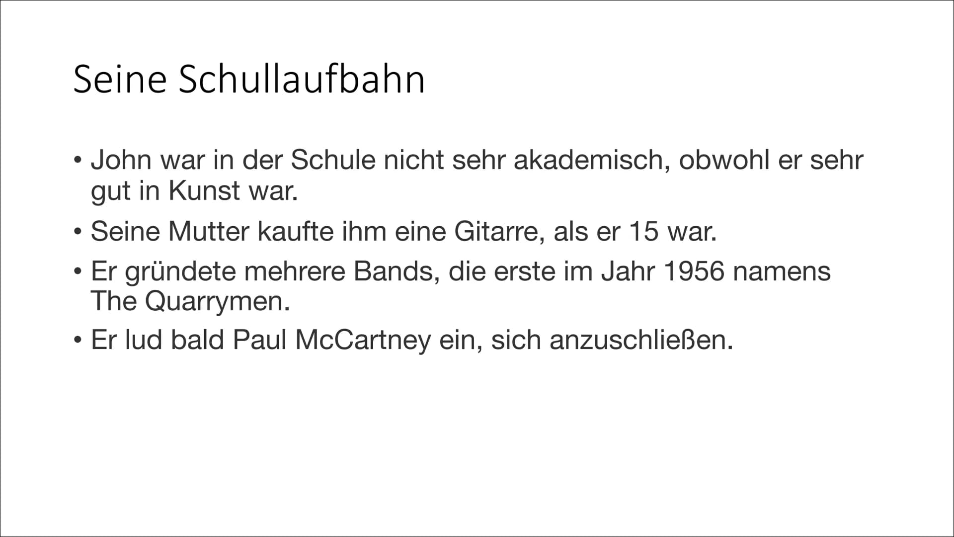 John Lennon Geboren im zweiten Weltkrieg
1940 wurde John als Sohn von Julia Lennon geboren. Sein
Vater war Seemann und auf See.
●
●
Er lebte