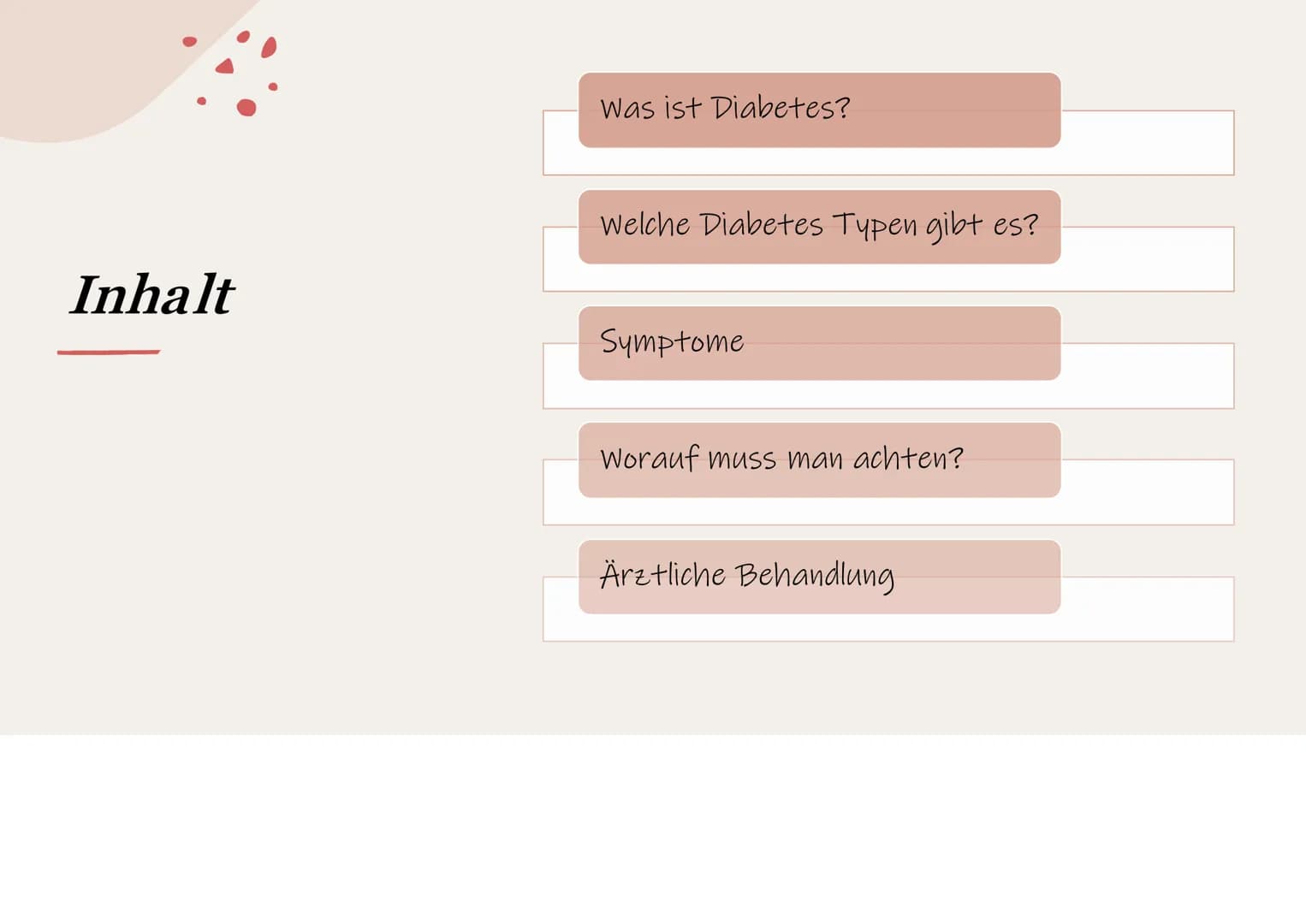 Diabetes mellitus
Wie die Zuckerkrankheit den Alltag beeinflusst Inhalt
Was ist Diabetes?
Welche Diabetes Typen gibt es?
Symptome
Worauf mus