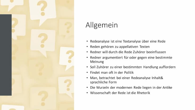 Eine Redeanalyse
schreiben Inhaltsverzeichnis
Allgemein
Vorbereitung
Aufbau
Beispiel Redeanalyse
Quellen ?
?
?
?
?
Allgemein
Redeanalyse ist