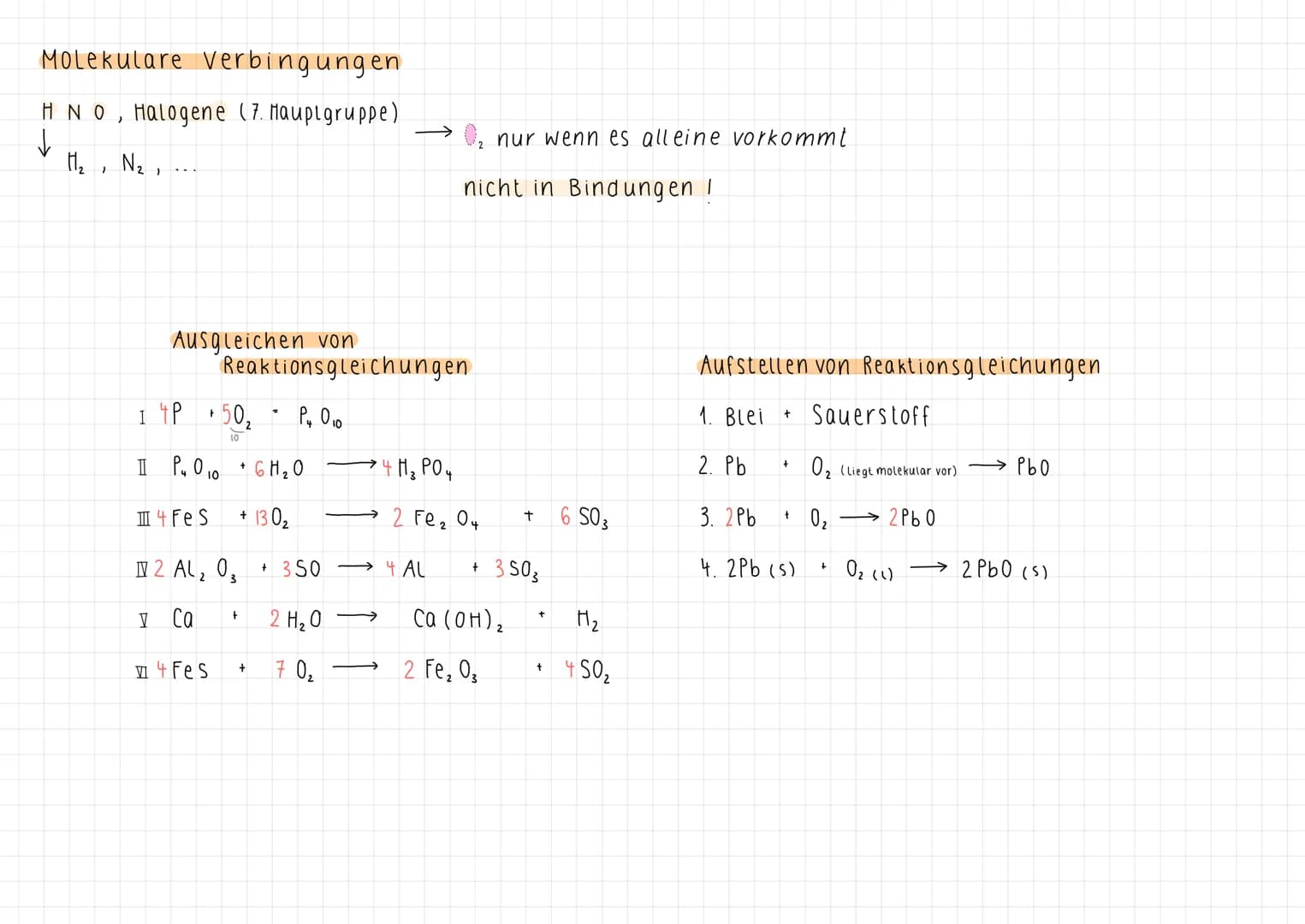 Molekulare Verbingungen
HNO, Halogene (7. Hauptgruppe)
✓
H₂, N₂,
Ausgleichen von
I 4P
II P 4 0 10
III 4 Fe S
+
V Ca
4 Fes
Reaktionsgleichung