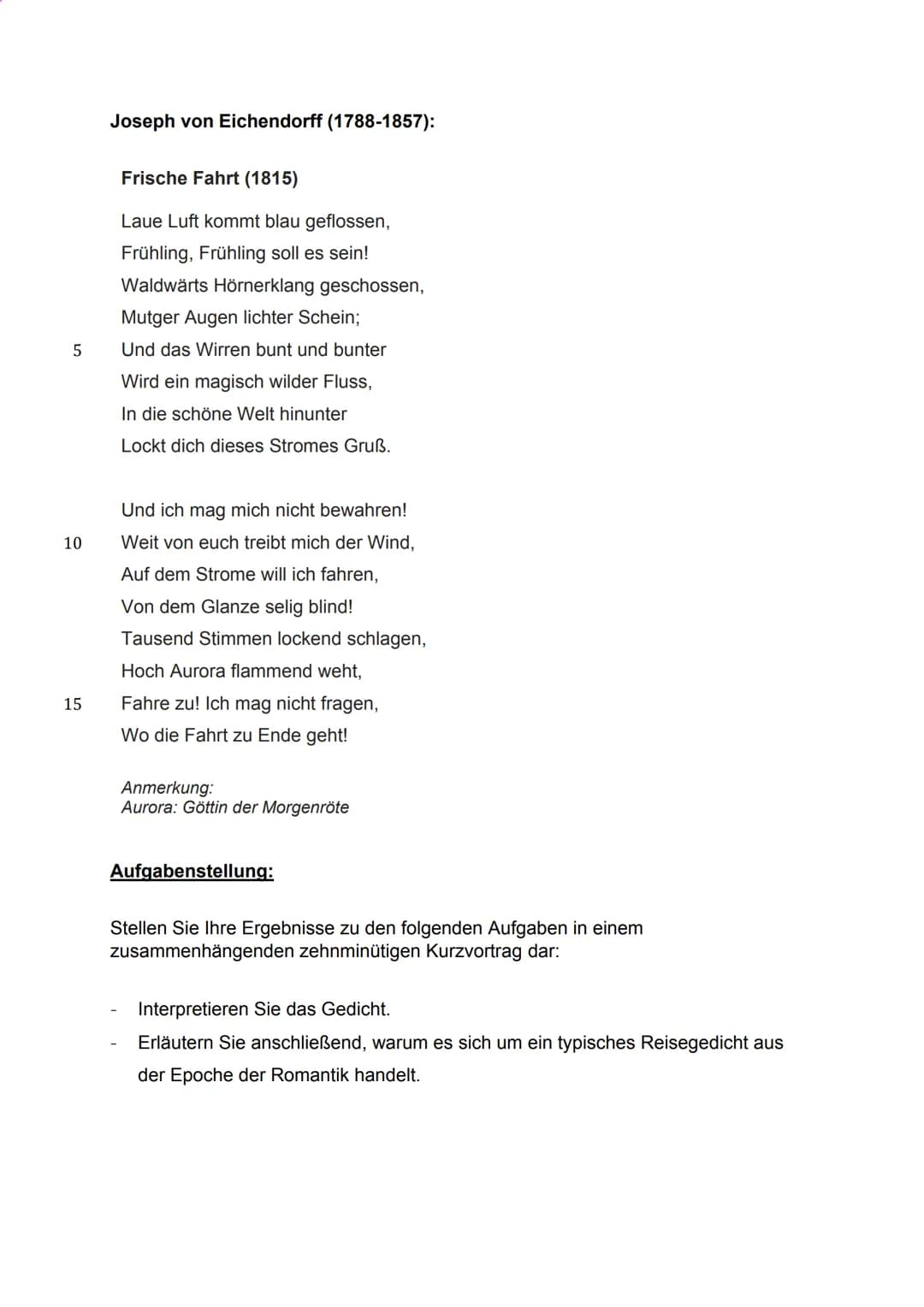 5
10
15
Joseph von Eichendorff (1788-1857):
Frische Fahrt (1815)
Laue Luft kommt blau geflossen,
Frühling, Frühling soll es sein!
Waldwärts 
