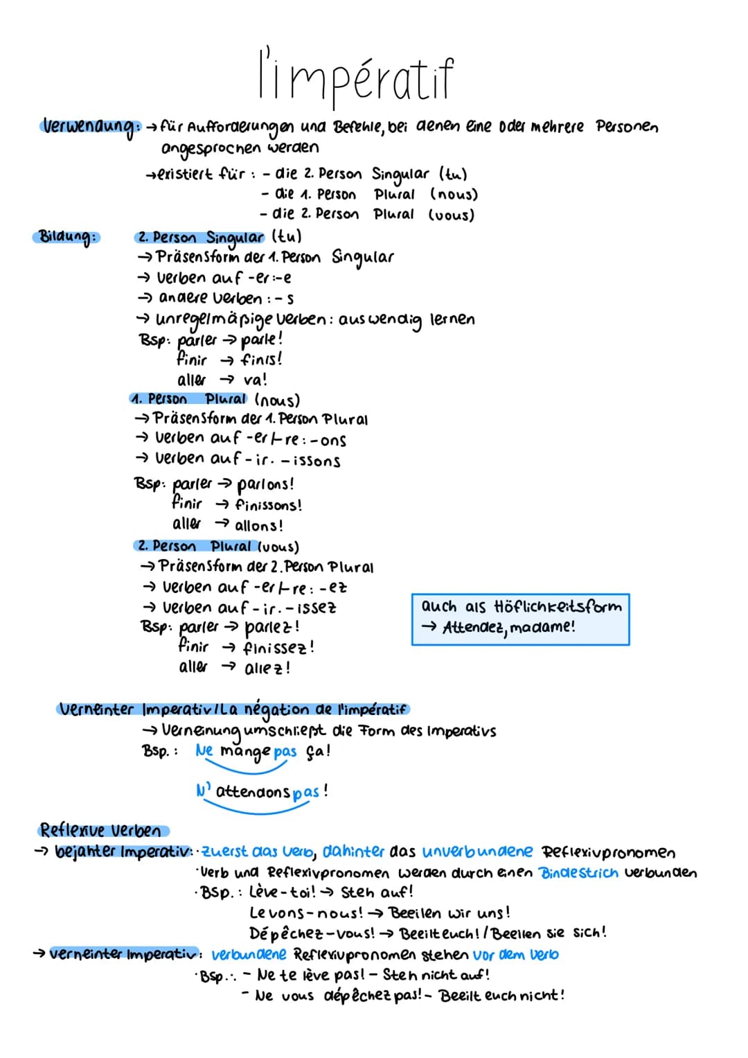 l'impératif
Verwendung: → für Aufforderungen und Befehle, bei denen eine oder mehrere Personen
angesprochen werden
→existiert für: - die 2. 