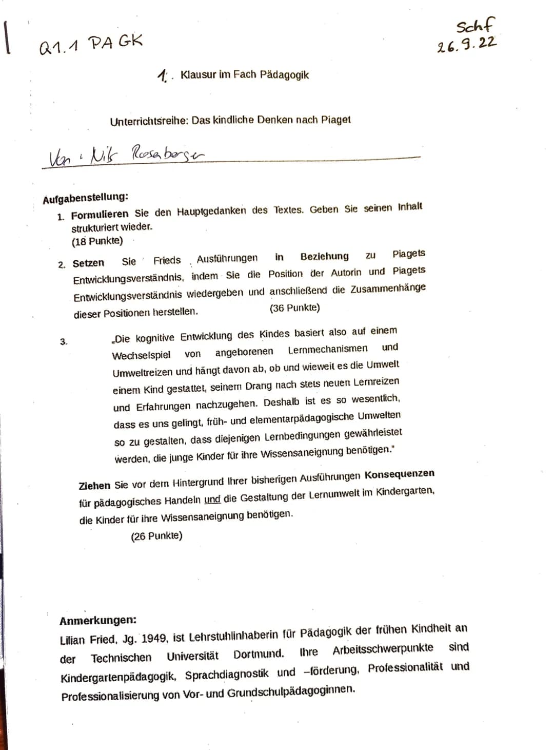 1
Q1.1 PA GK
1. Klausur im Fach Pädagogik
Unterrichtsreihe: Das kindliche Denken nach Piaget
Von Nils Rosenberger
Aufgabenstellung:
1. Formu