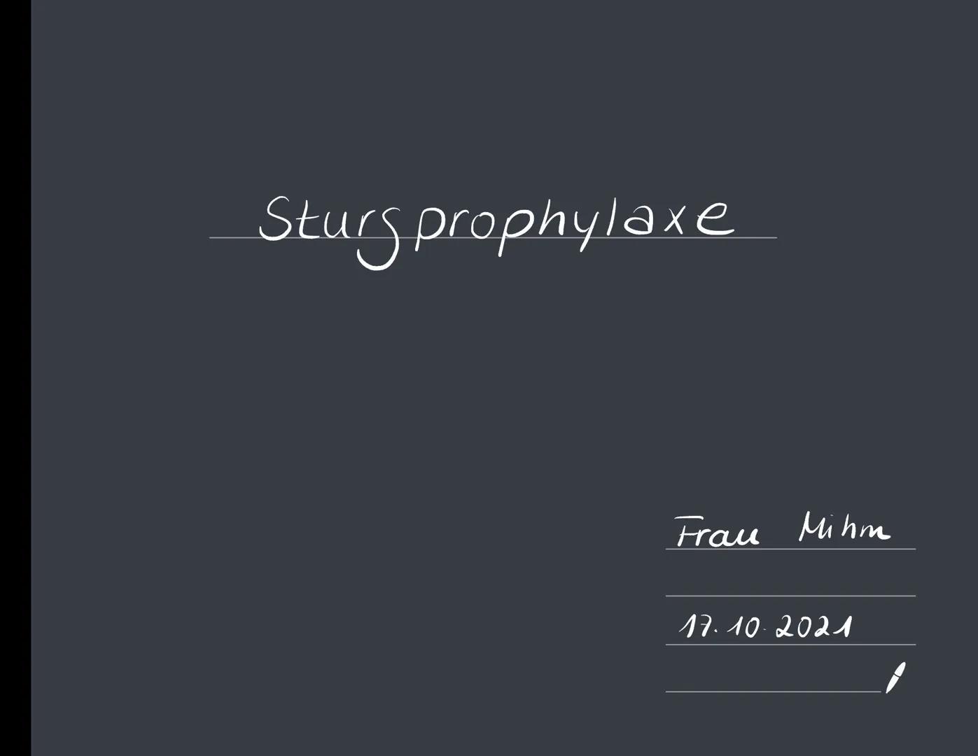 Sturg prophylaxe
Frau Mihm
17.10.2021 Was ist ein Schutz ?
Definition nach der WHO: -7. En Sturz ist ein Ereigness bei dem der betroffende u