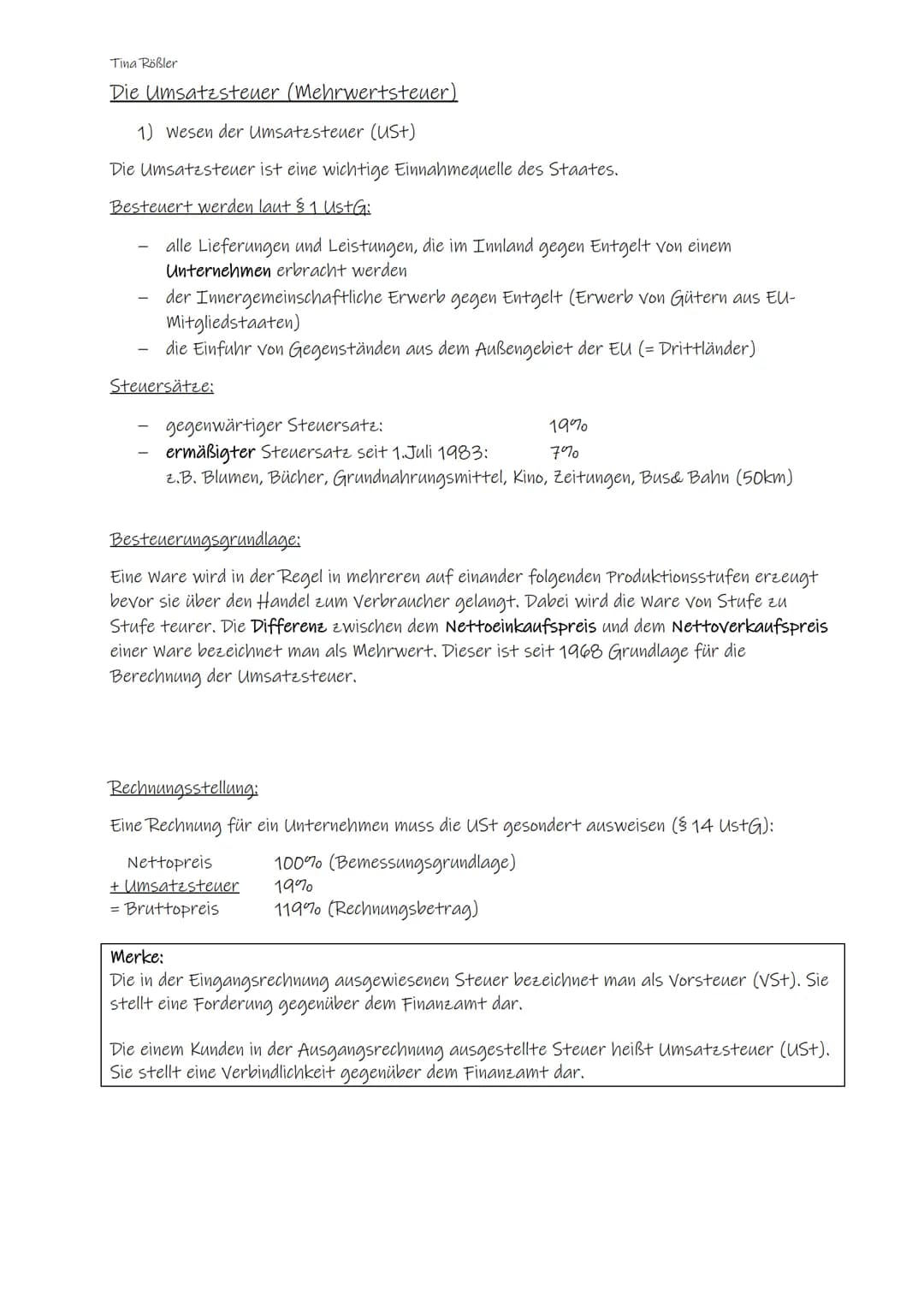 Tina Rößler
Die Umsatzsteuer (Mehrwertsteuer)
1) Wesen der Umsatzsteuer (USt)
Die Umsatzsteuer ist eine wichtige Einnahmequelle des Staates.