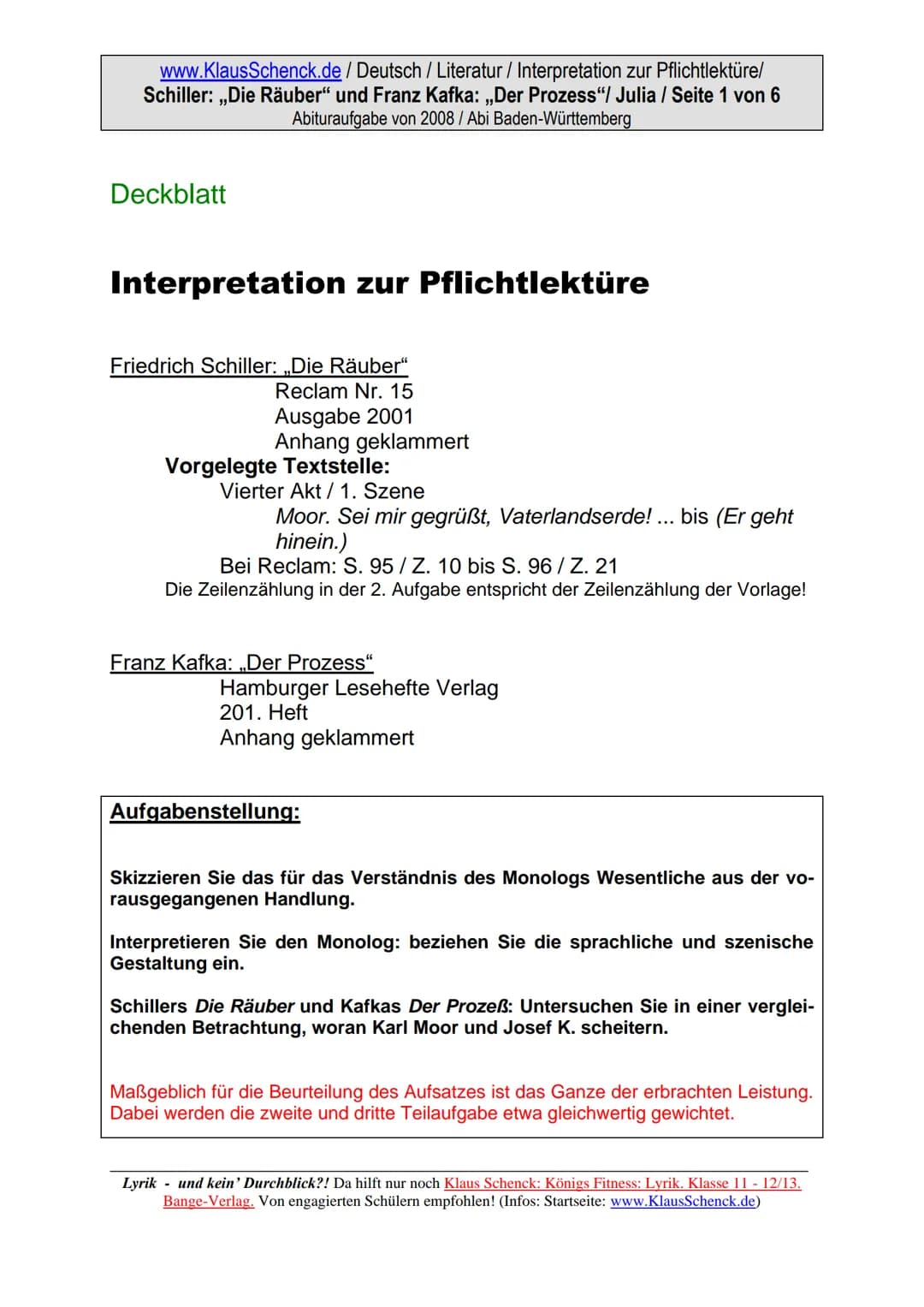 www.KlausSchenck.de / Deutsch / Literatur / Interpretation zur Pflichtlektüre/
Schiller: ,,Die Räuber" und Franz Kafka: „Der Prozess"/ Julia