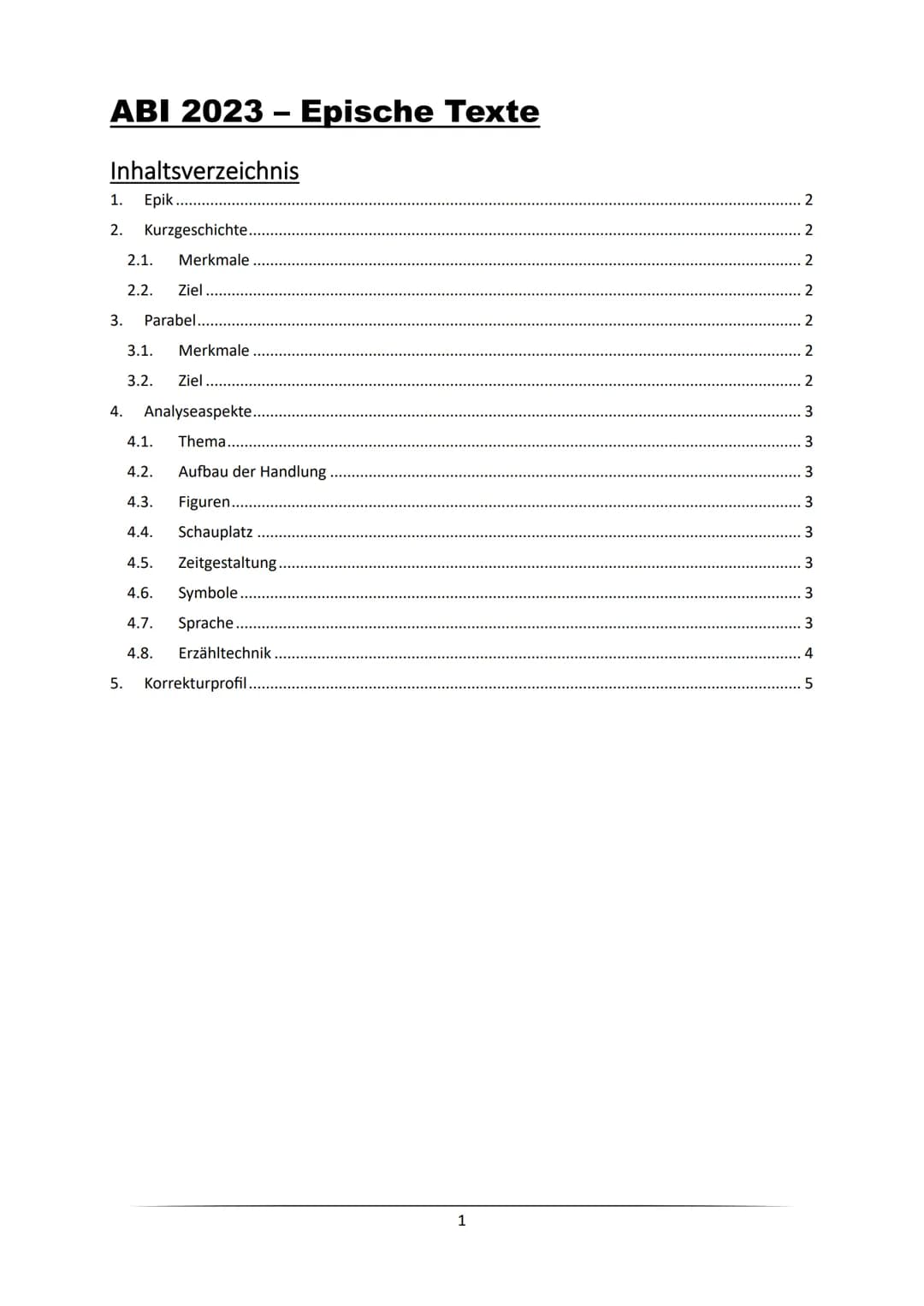 ABI 2023 - Epische Texte
Inhaltsverzeichnis
1. Epik.....
2. Kurzgeschichte.
2.1. Merkmale
2.2. Ziel
3. Parabel..
3.1. Merkmale
3.2. Ziel
4. 