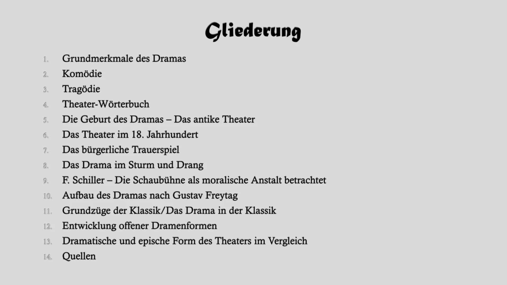 Dramentheorie Gliederung
1. Grundmerkmale des Dramas
2. Komödie
3. Tragödie
4. Theater-Wörterbuch
5. Die Geburt des Dramas - Das antike Thea