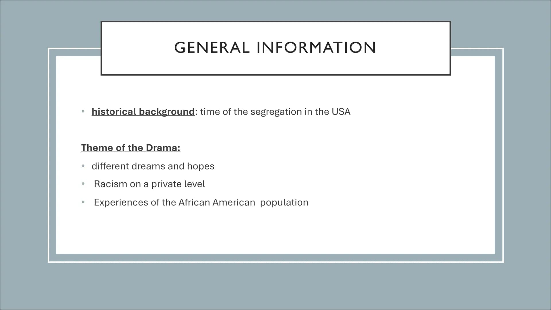 Celine, Caro & Julia
A RAISIN IN THE SUN
&
THE AMERICAN
DREAM A RAISIN IN THE SUN GENERAL INFORMATION
Author: Lorraine Hansberry
time of ori