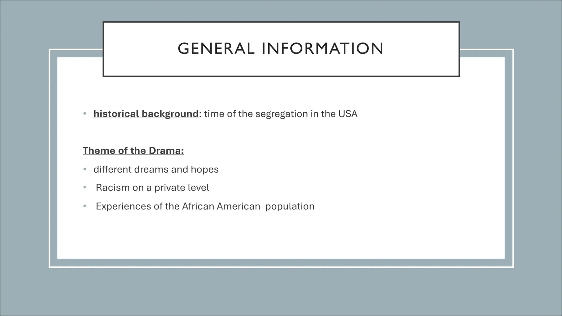 Celine, Caro & Julia
A RAISIN IN THE SUN
&
THE AMERICAN
DREAM A RAISIN IN THE SUN GENERAL INFORMATION
Author: Lorraine Hansberry
time of ori