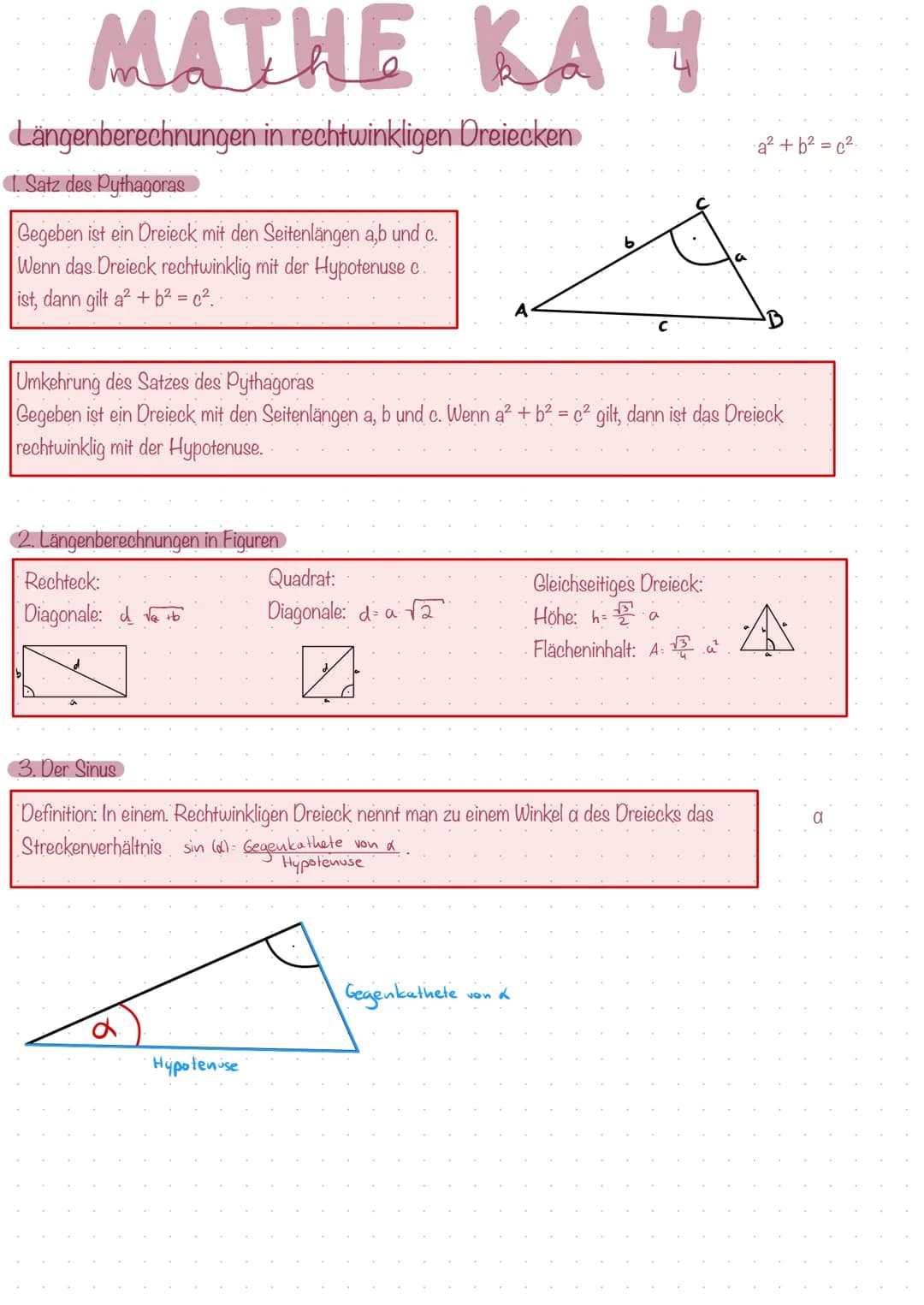 MATHE KA 4
Längenberechnungen in rechtwinkligen Dreiecken
Satz des Pythagoras
Gegeben ist ein Dreieck mit den Seitenlängen a,b und c.
Wenn d