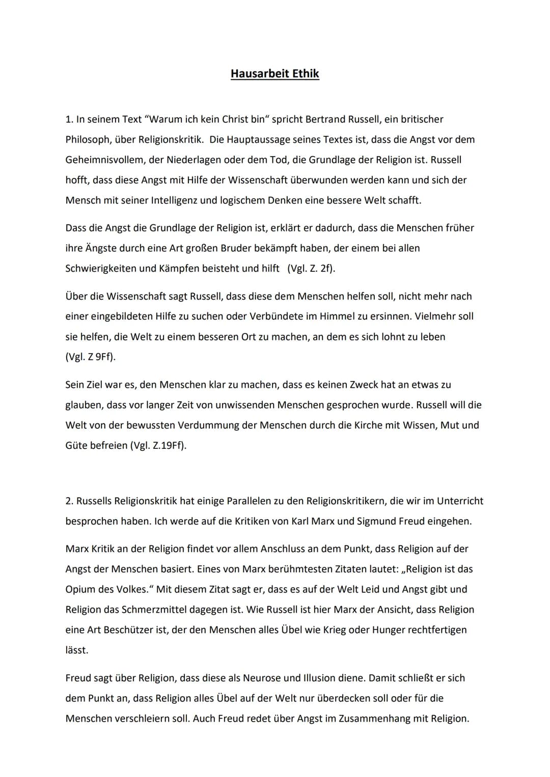 Hausarbeit Ethik
1. In seinem Text "Warum ich kein Christ bin" spricht Bertrand Russell, ein britischer
Philosoph, über Religionskritik. Die