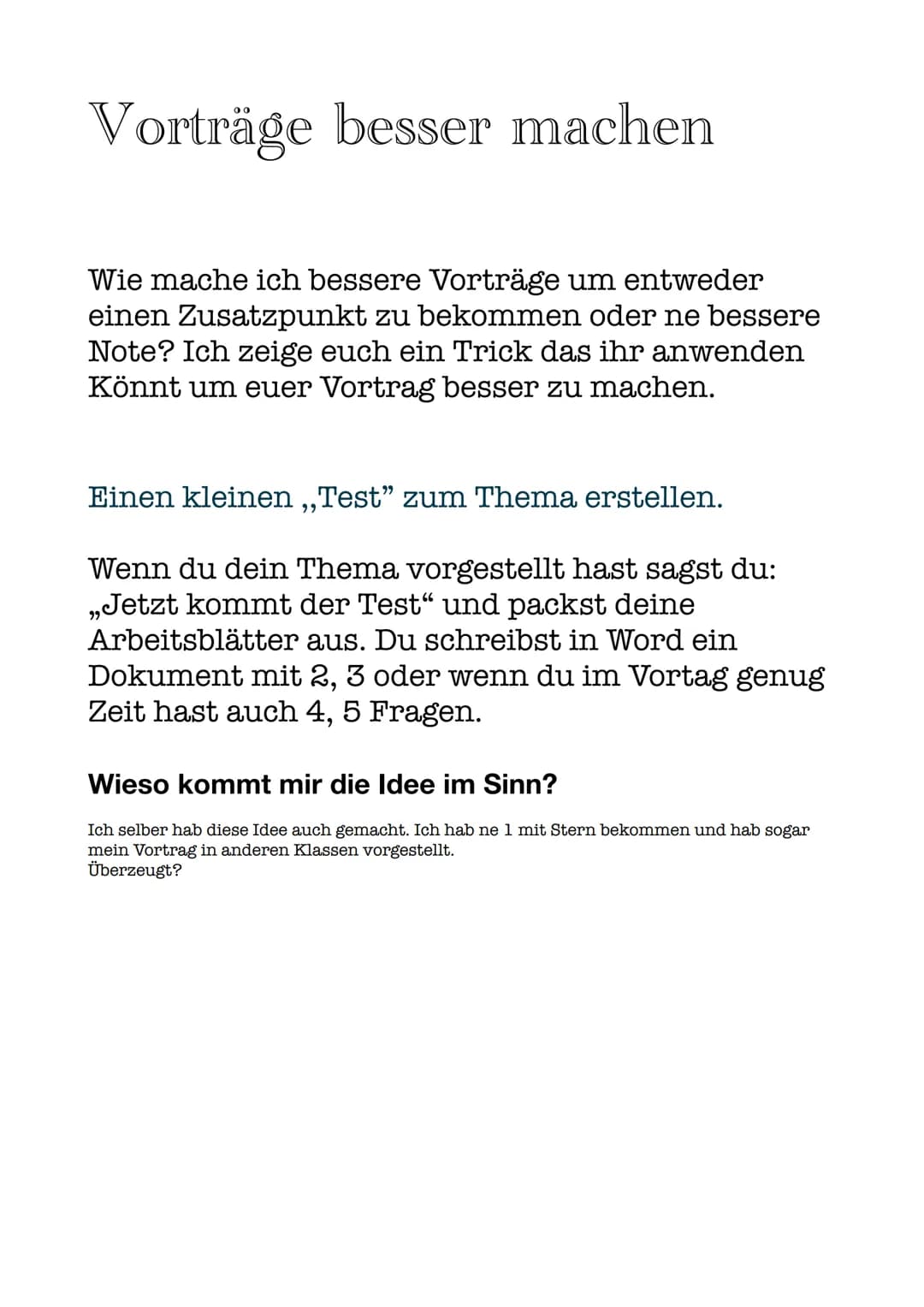 Vorträge besser machen
Wie mache ich bessere Vorträge um entweder
einen Zusatzpunkt zu bekommen oder ne bessere
Note? Ich zeige euch ein Tri