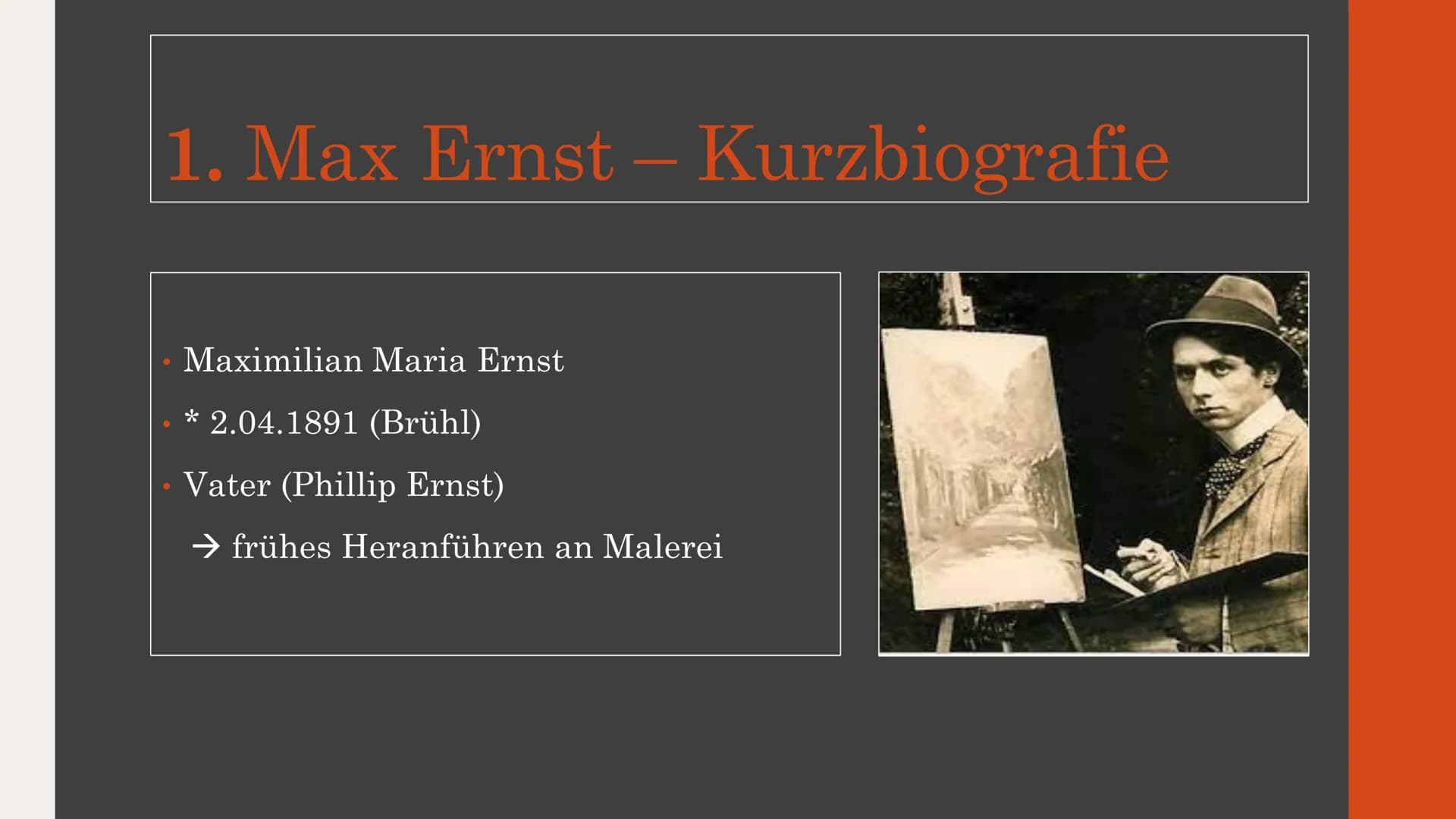 Max Ernst
und
seine Kunst
Von Amelie und Liv
Q2 Kunst GK - Frau Lainck Inhalt
1. Kurzbiografie Max Ernst
2. Kunstwerke
3.
2.1
• 2.2
●
• 2.3
