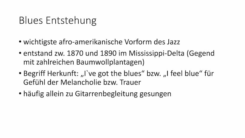Der Blues Der Blues Blues Entstehung
• wichtigste afro-amerikanische Vorform des Jazz
entstand zw. 1870 und 1890 im Mississippi-Delta (Gegen