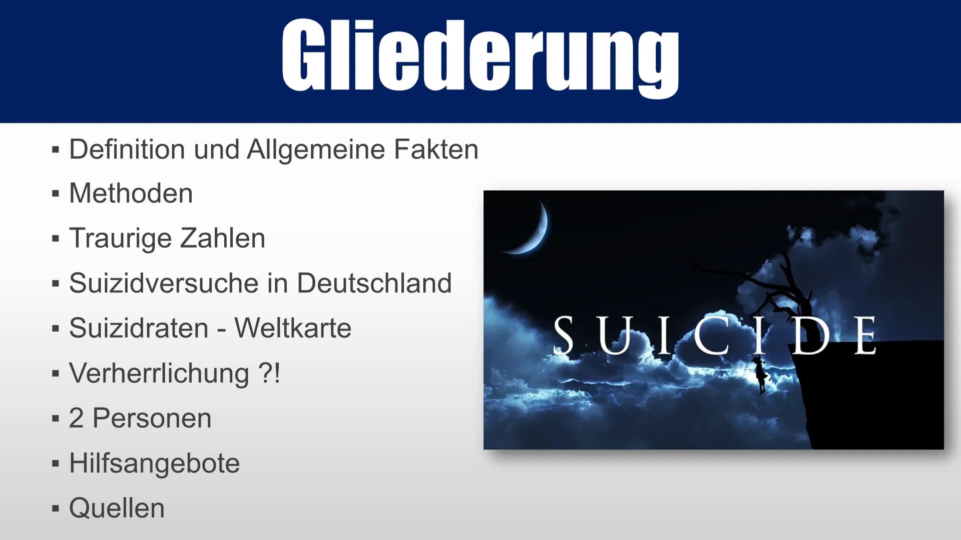 SUIZID
EIN
UNTERSCHÄTZTES
PROBLEM?
whate ■
■
■
■
Suizidversuche in Deutschland
Suizidraten - Weltkarte
Verherrlichung ?!
▪ 2 Personen
■
■
Gl