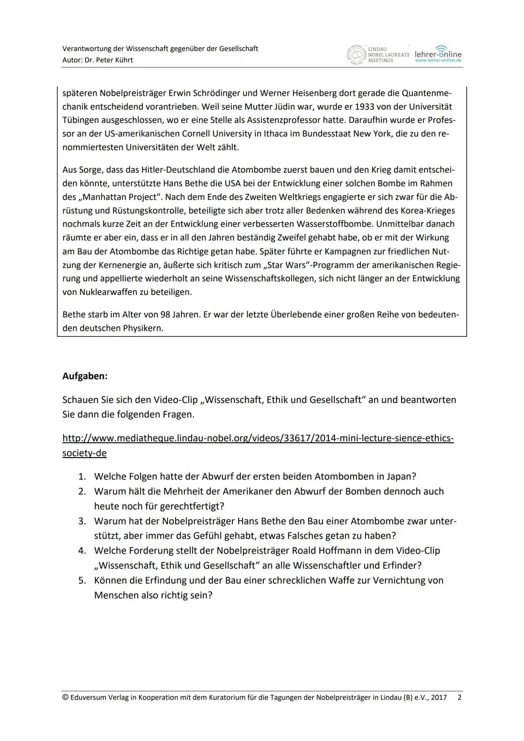 Verantwortung der Wissenschaft gegenüber der Gesellschaft
Autor: Dr. Peter Kührt
Kann der Bau einer Atombombe richtig sein?
LINDAU
NOBEL LAU