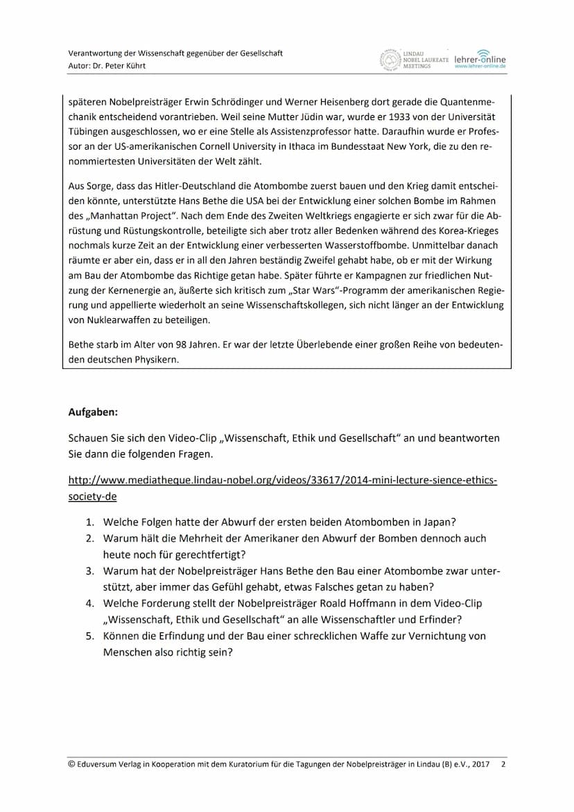 Verantwortung der Wissenschaft gegenüber der Gesellschaft
Autor: Dr. Peter Kührt
Kann der Bau einer Atombombe richtig sein?
LINDAU
NOBEL LAU