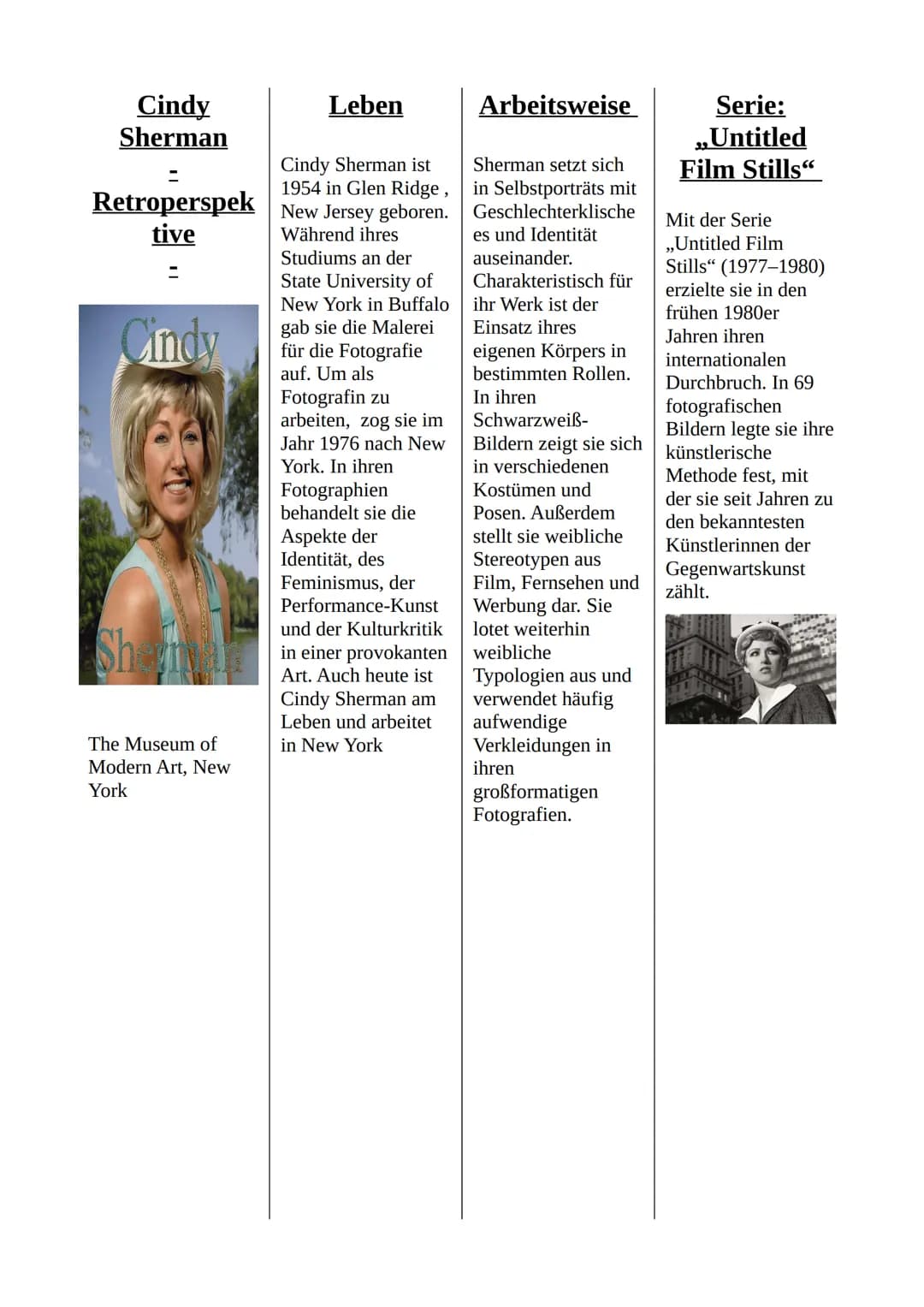 Cindy
Sherman
=
Retroperspek
tive
=
Cindy
Shema
The Museum of
Modern Art, New
York
Leben
Cindy Sherman ist
1954 in Glen Ridge,
New Jersey ge