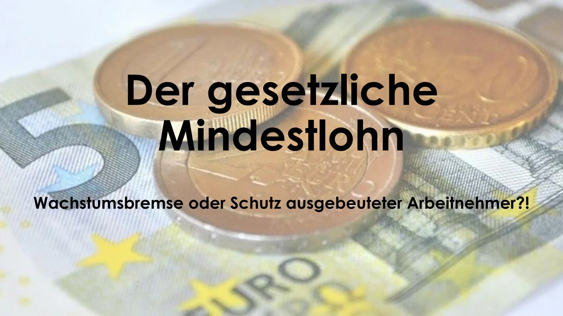 Der gesetzliche
Mindestlohn
5%
Wachstumsbremse oder Schutz ausgebeuteter Arbeitnehmer?!
URO Der gesetzliche Mindestlohn -
Wachstumsbremse od