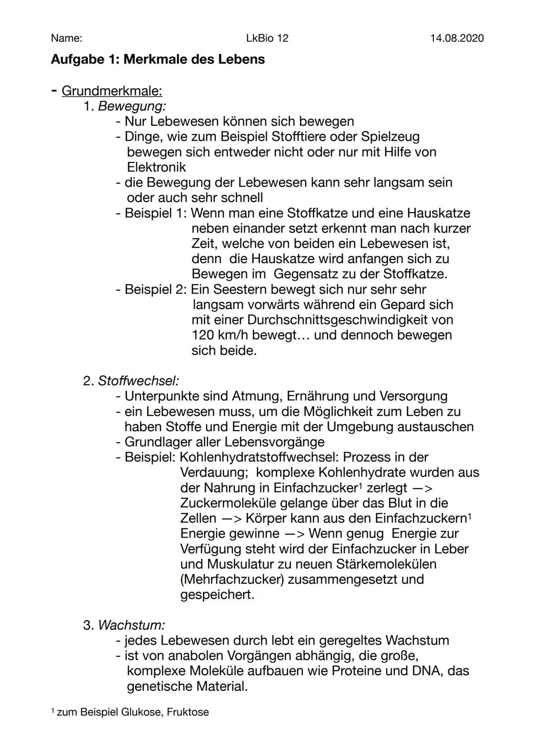 Name:
Aufgabe 1: Merkmale des Lebens
Grundmerkmale:
1. Bewegung:
LkBio 12
Nur Lebewesen können sich bewegen
14.08.2020
- Dinge, wie zum Beis