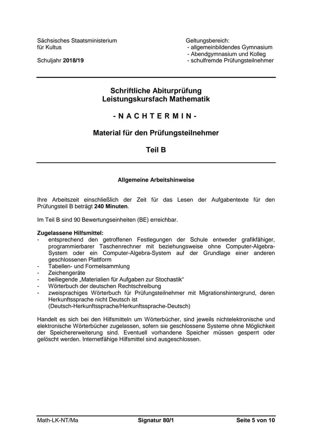 Sächsisches Staatsministerium
für Kultus
Schuljahr 2018/19
Schriftliche Abiturprüfung
Leistungskursfach Mathematik
Geltungsbereich:
- allgem
