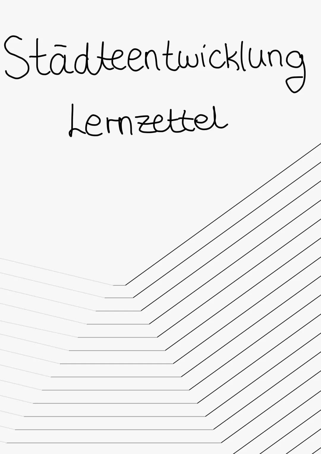 Städteentwicklung
Lernzettel Stadtgründungen & Entwicklung
- Gegründet, wo Ragebedingte & funktionale Standortfaktoren vorhanden
↳ lagebedin