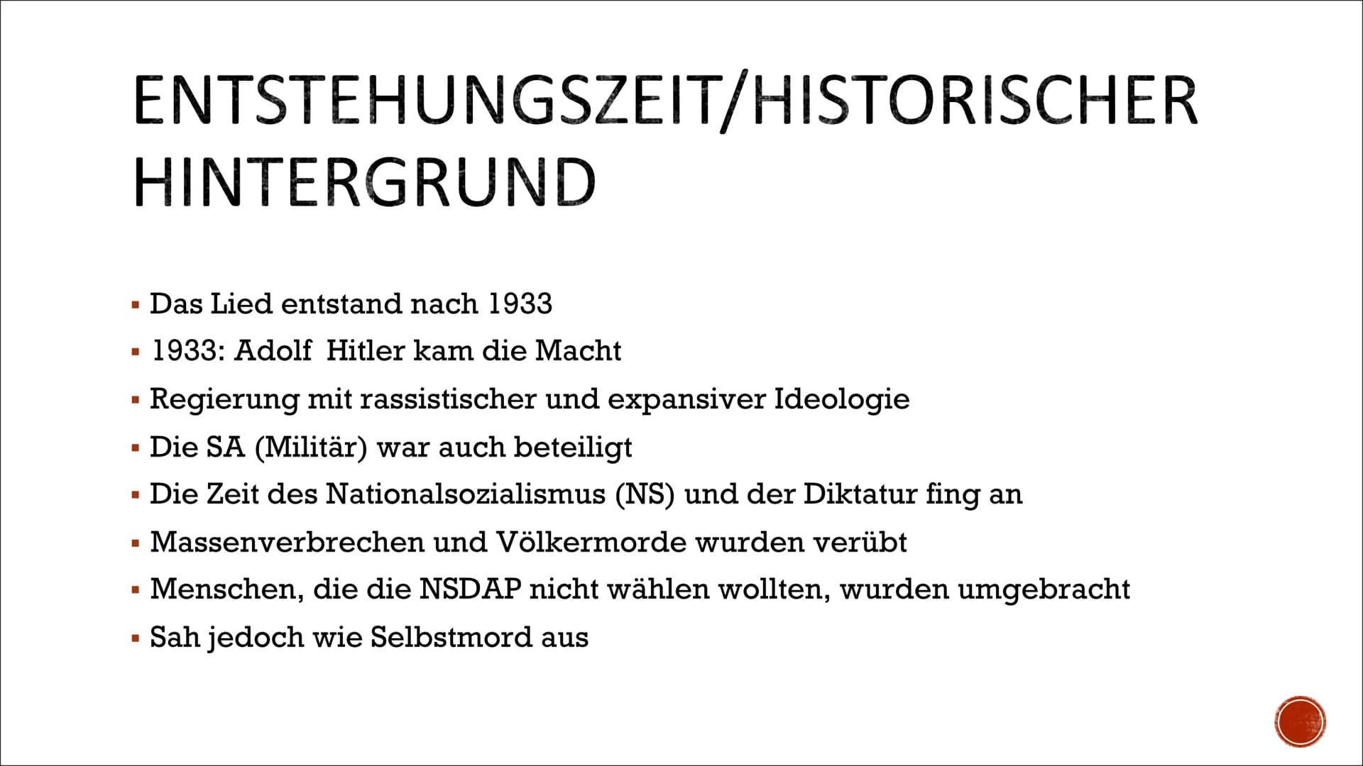 MEIN VATER WIRD
GESUCHT
Hans Drach (1914-1941) ENTSTEHUNGSZEIT/HISTORISCHER
HINTERGRUND
Das Lied entstand nach 1933
1933: Adolf Hitler kam d