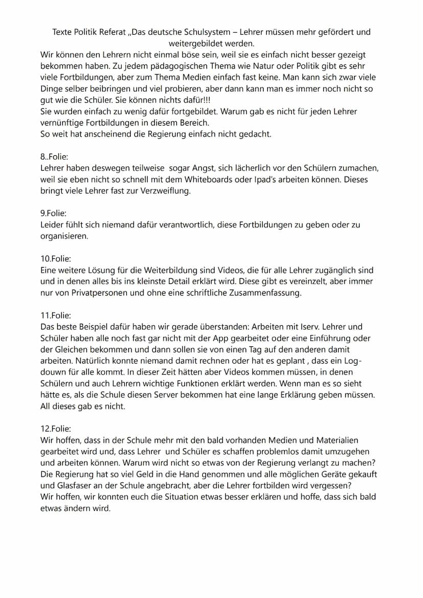 Texte Politik Referat ,,Das deutsche Schulsystem - Lehrer müssen mehr gefördert und
weitergebildet werden.
1.Folie:
Wir stellen euch heute u