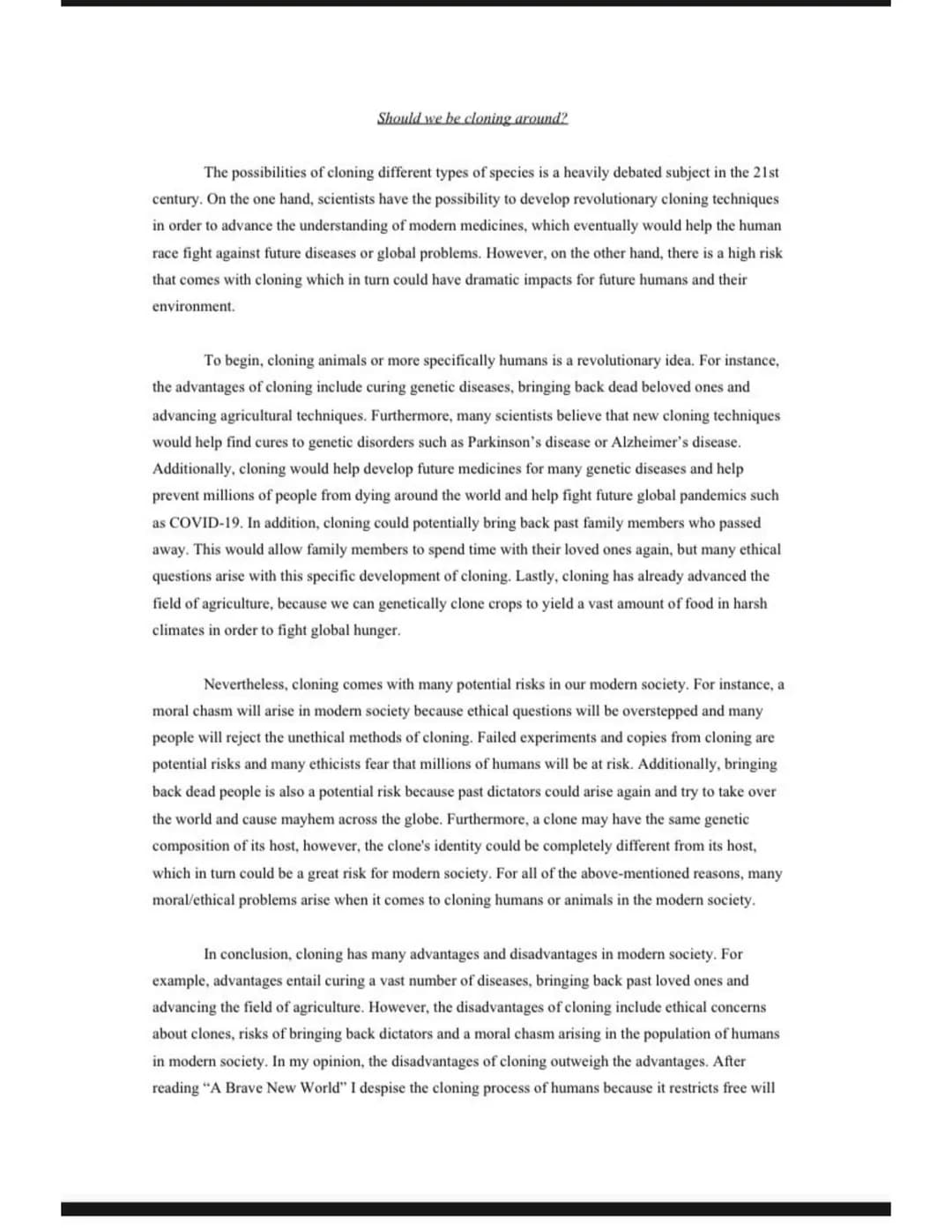 Should we be cloning around?
The possibilities of cloning different types of species is a heavily debated subject in the 21st
century. On th
