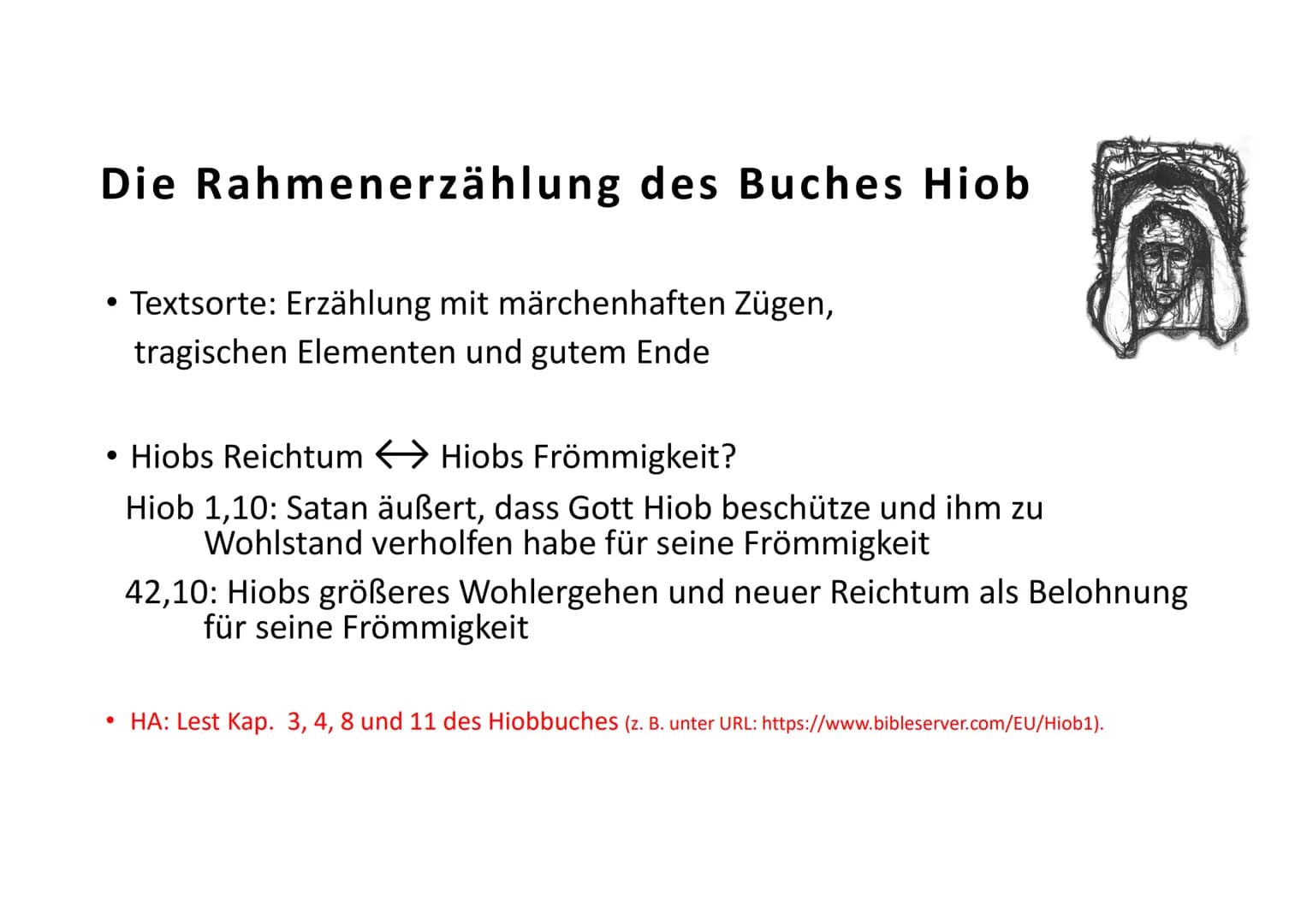 Die Rahmenerzählung des Buches Hiob
Untersuchung der Rahmenerzählung zur Bestimmung von Textsorte
und Gliederung (→ AB)
Ort
Uz (Erde)
Himmel