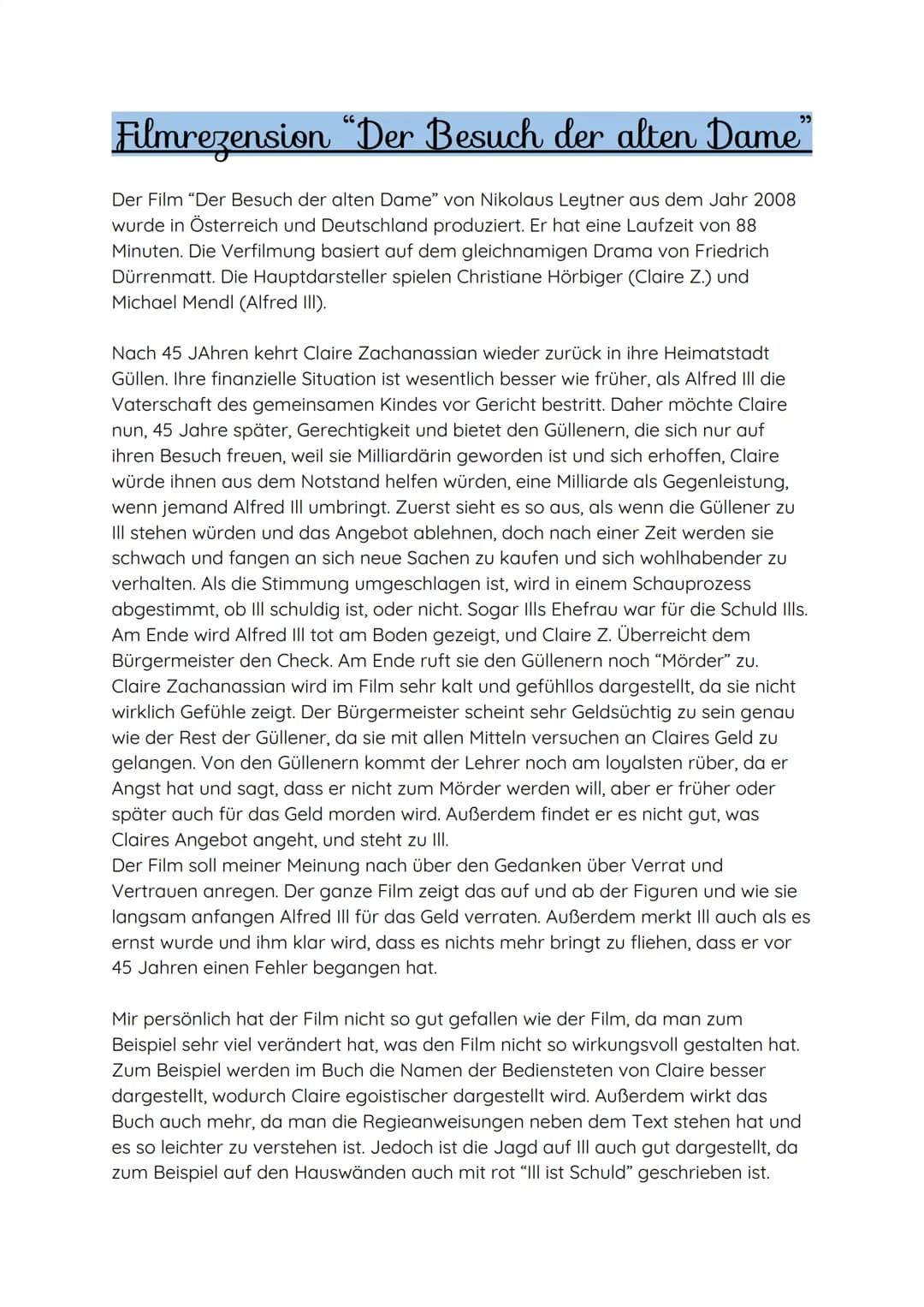 Filmrezension “Der Besuch der alten Dame”
Der Film "Der Besuch der alten Dame" von Nikolaus Leytner aus dem Jahr 2008
wurde in Österreich un
