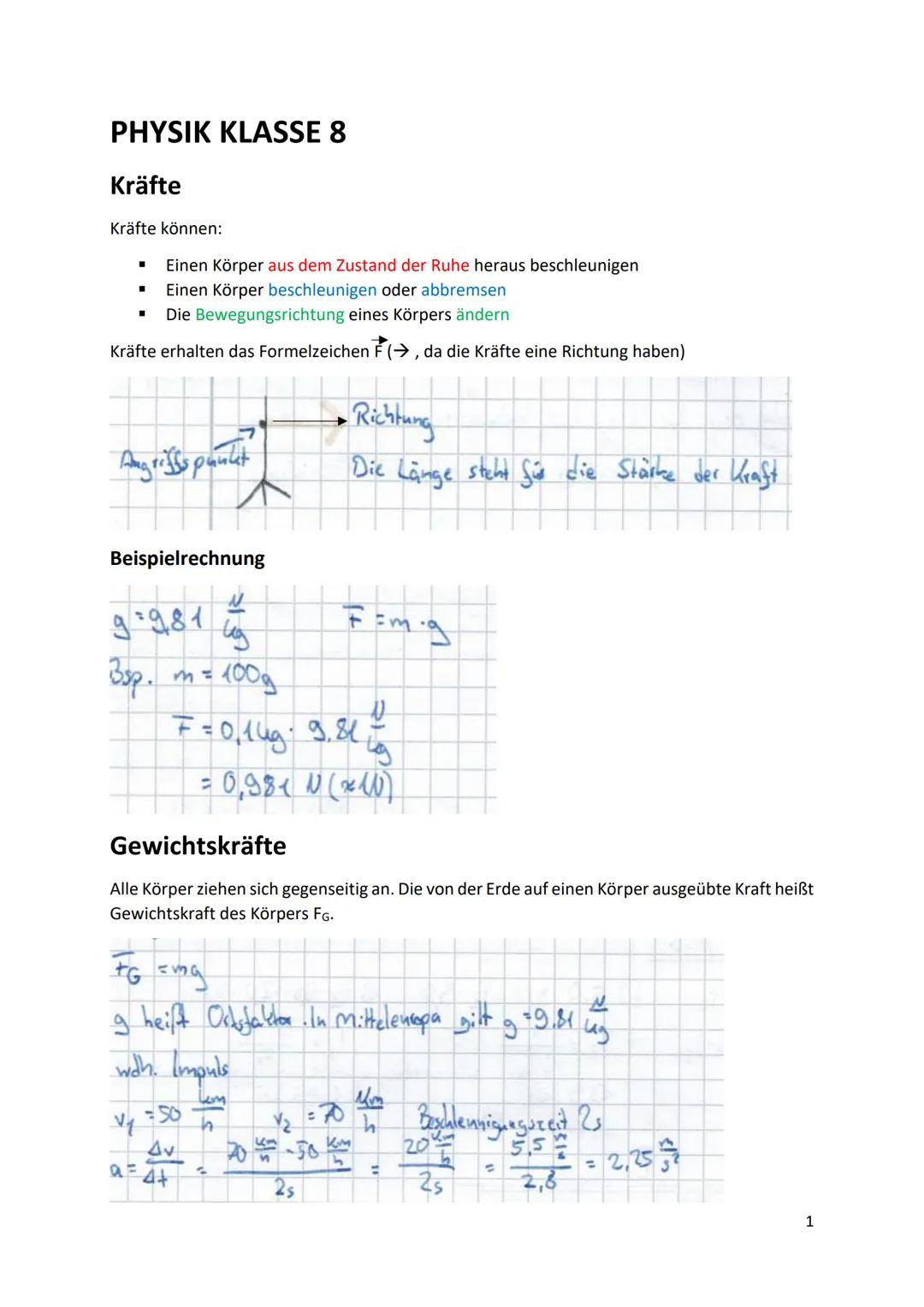 PHYSIK KLASSE 8
Kräfte
Kräfte können:
■ Einen Körper aus dem Zustand der Ruhe heraus beschleunigen
Einen Körper beschleunigen oder abbremsen