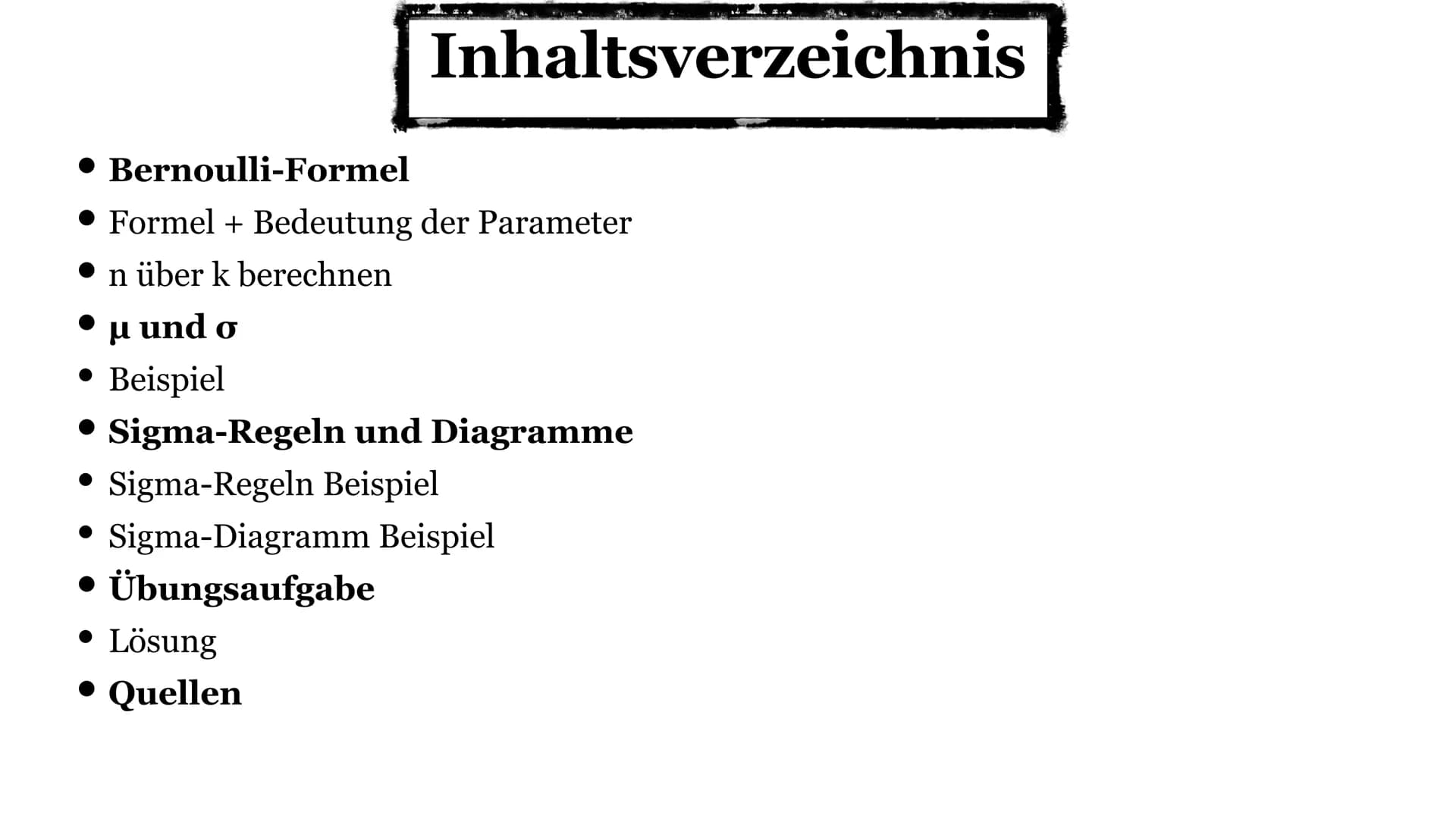 Binominalverteilung
Bernoulli Formel /μ und o/ o-Regeln und Diagramme Inhaltsverzeichnis
• Bernoulli-Formel
Formel + Bedeutung der Parameter