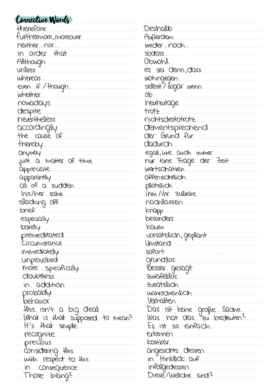 Connective Words
therefore
furthermore, moreover
neither... nor.....
in order that
Although
unless
whereas
even if / though
whether
nowadays