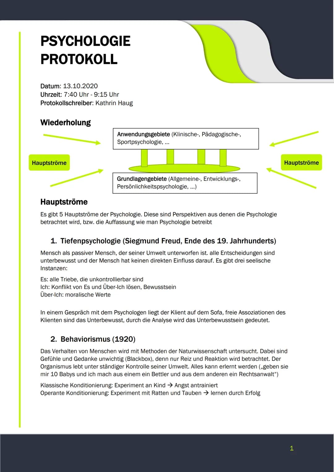 PSYCHOLOGIE
PROTOKOLL
Datum: 13.10.2020
Uhrzeit: 7:40 Uhr - 9:15 Uhr
Protokollschreiber: Kathrin Haug
Wiederholung
Hauptströme
Anwendungsgeb