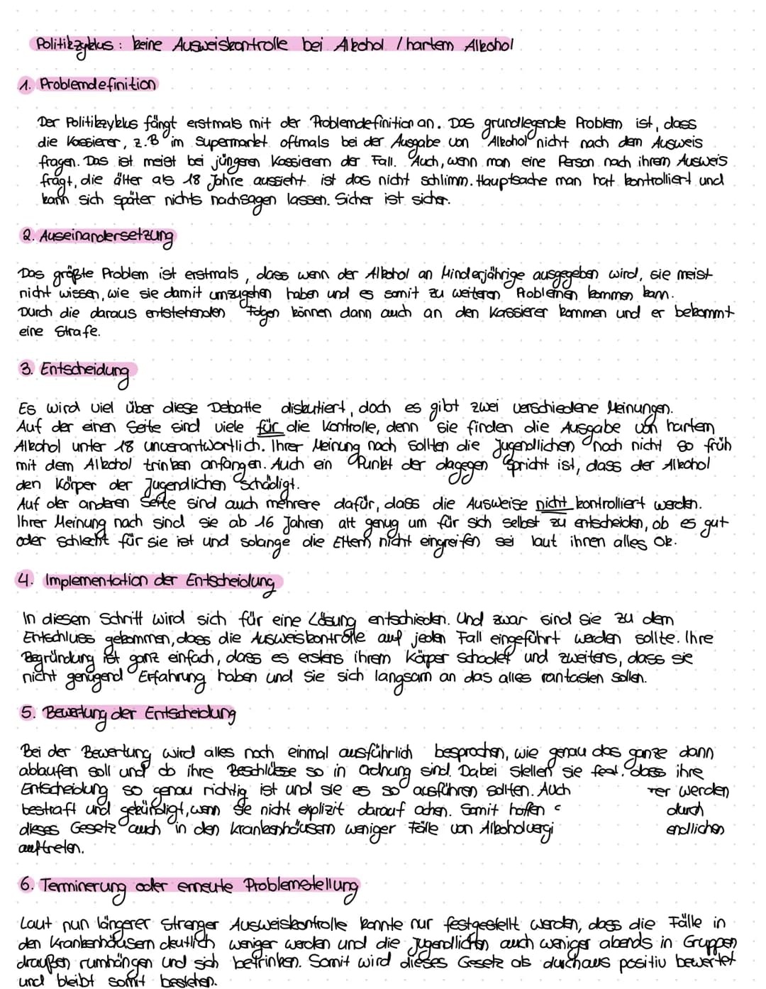 POLITIKZYKLUS
Problemdefinition
(Problem wird wahrgenommen und muss
gelöst werden)
Terminierung oder erneute Problemstellung.
4 Bewertung =>