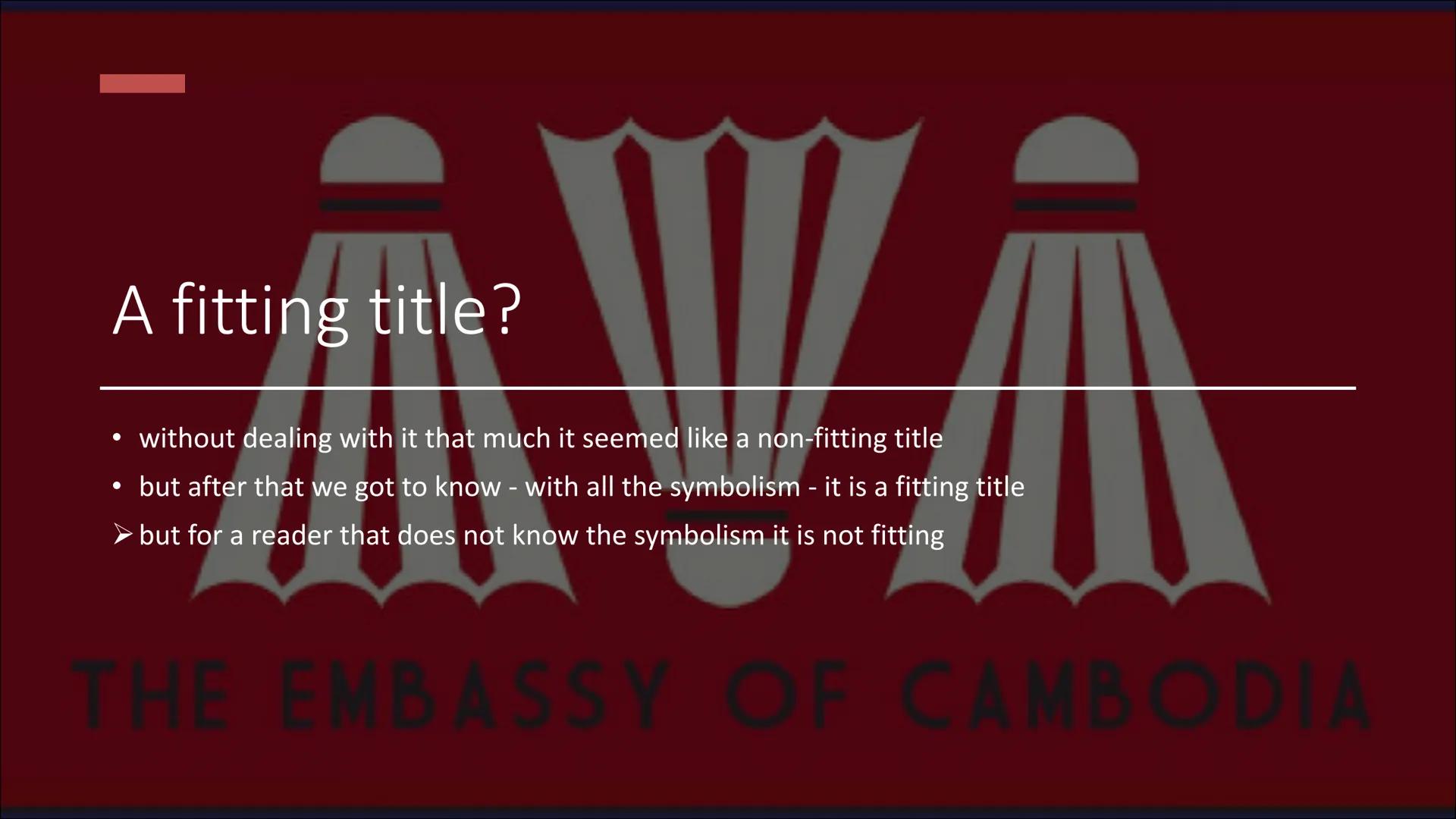 The embassy of
Cambodia Information about the
embassy of Cambodia

• not very grand or unique -> only a 4/5 bedroom suburban
villa
• was bui