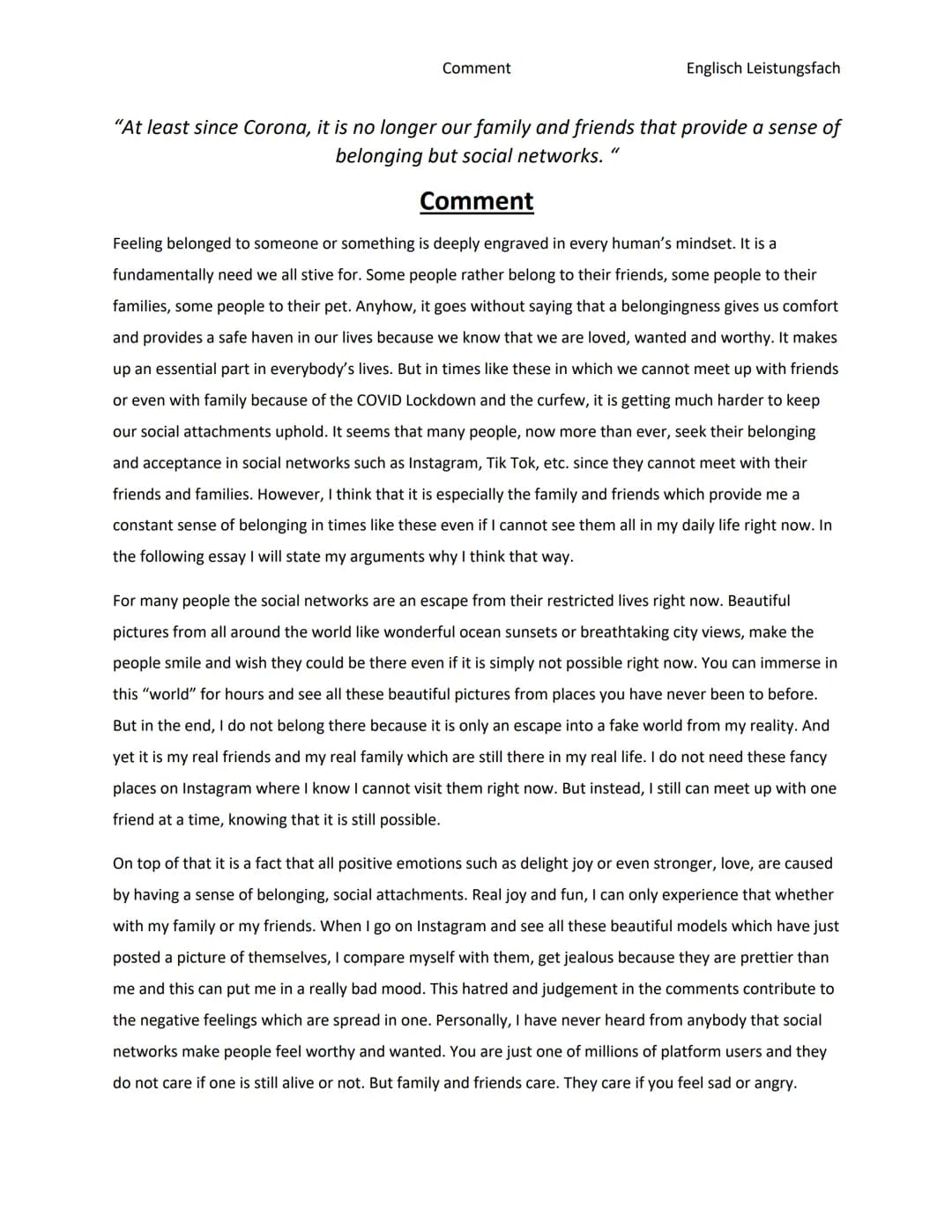 Comment
Englisch Leistungsfach
"At least since Corona, it is no longer our family and friends that provide a sense of
belonging but social n