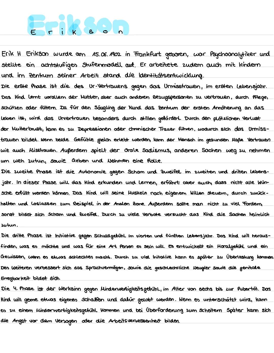 # Erikson

Erik H Erikson wurde am 15.06.1902 in Frankfurt geboren, war Psychoanalytiker und
stellte ein achtstufiges Stufenmodell aud. Er a