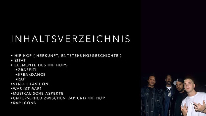 o
2DIE +
50
N166.2
2PAC
A
FLM SHADY
HIP HOP/ RAP
COMPTON
WRATH
70) INHALTSVERZEICHNIS
• HIP HOP ( HERKUNFT, ENTSTEHUNGSGESCHICHTE)
• ZITAT
•