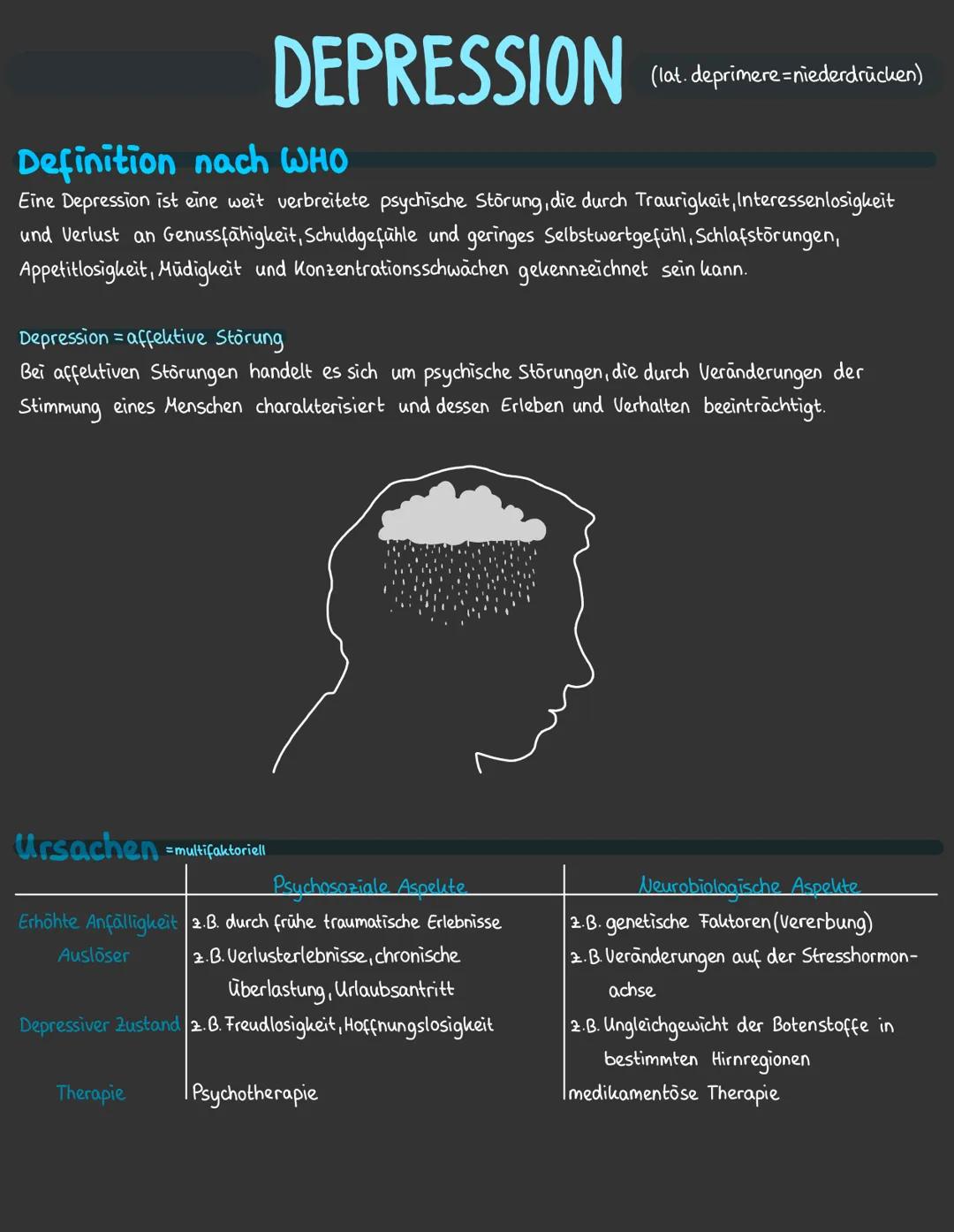 DEPRESSION
Definition nach WHO
Eine Depression ist eine weit verbreitete psychische Störung, die durch Traurigkeit, Interessenlosigkeit
und 