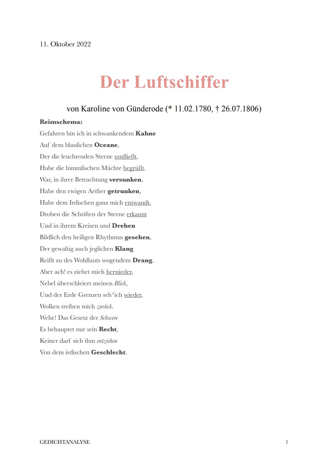 11. Oktober 2022
von Karoline von Günderode (* 11.02.1780, † 26.07.1806)
Reimschema:
Der Luftschiffer
Gefahren bin ich in schwankendem Kahne