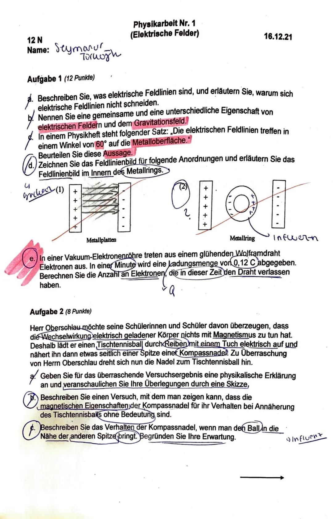 12 N
Name: Seymanur
Tornogh
4
grckan (1)
Physikarbeit Nr. 1
(Elektrische Felder)
Aufgabe 1 (12 Punkte)
Beschreiben Sie, was elektrische Feld